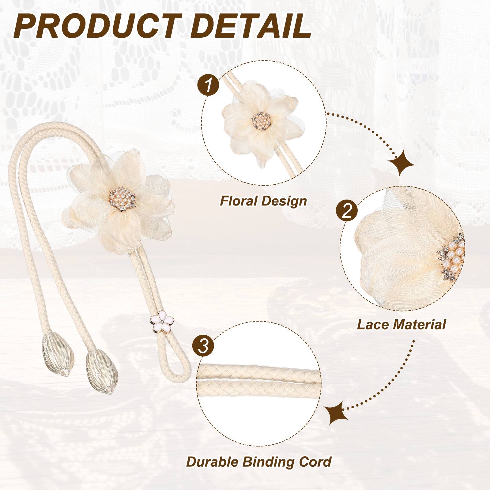 PRODUCT DETAIL

1. Floral Design
2. Lace Material
3. Durable Binding Cord