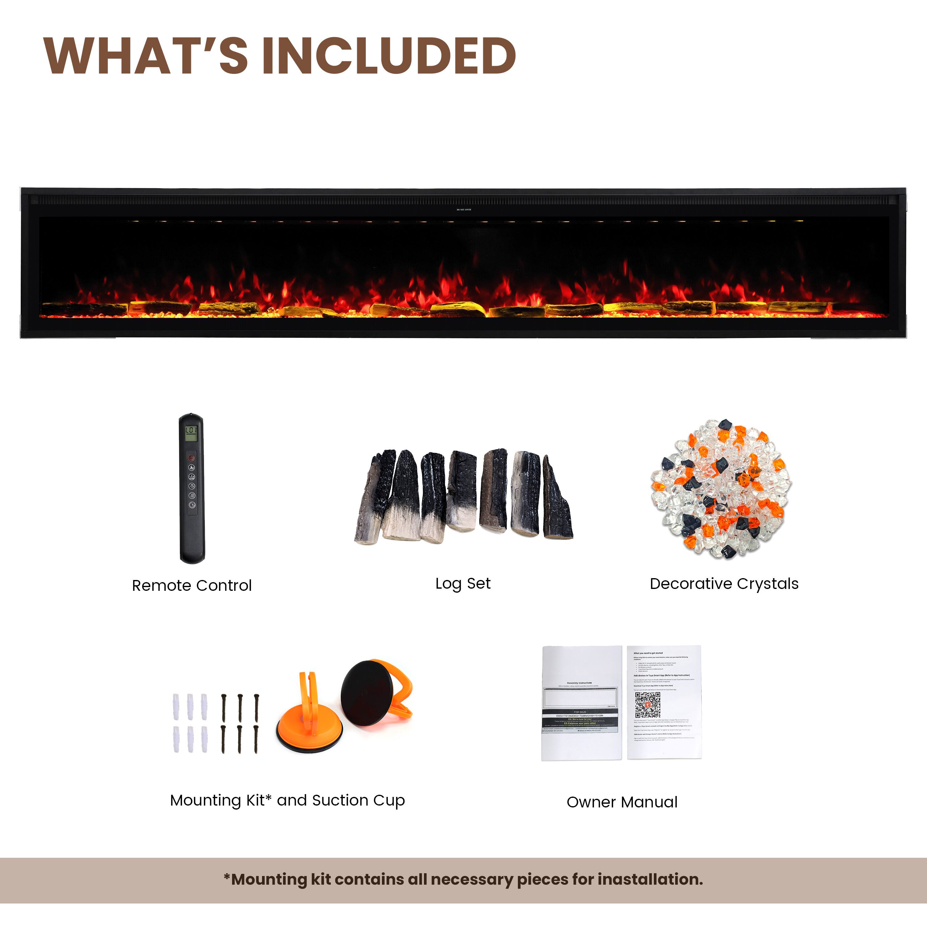 WHAT'S INCLUDED

- Remote Control
- Log Set
- Decorative Crystals
- Mounting Kit* and Suction Cup
- Owner Manual

*Mounting kit contains all necessary pieces for installation.