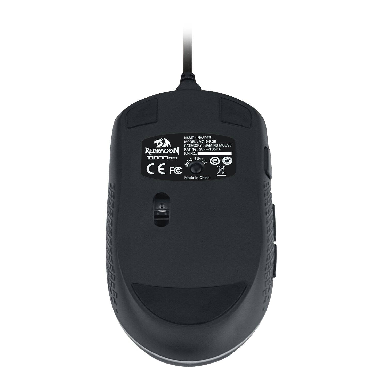NAME INVADER  
MODEL: M/19-RGB  
CATEGORY: GAMING MOUSE  
RATING: WV E S0mA  
REDRAGON  
10000 DPI  
MODE SWITCH  
CE FC  
Made in China  

MODEL: M719-RGB  
RATING: 5V=150MA  
SN: INVADER  
MODE SWITCH  
CE FC  
Made in China