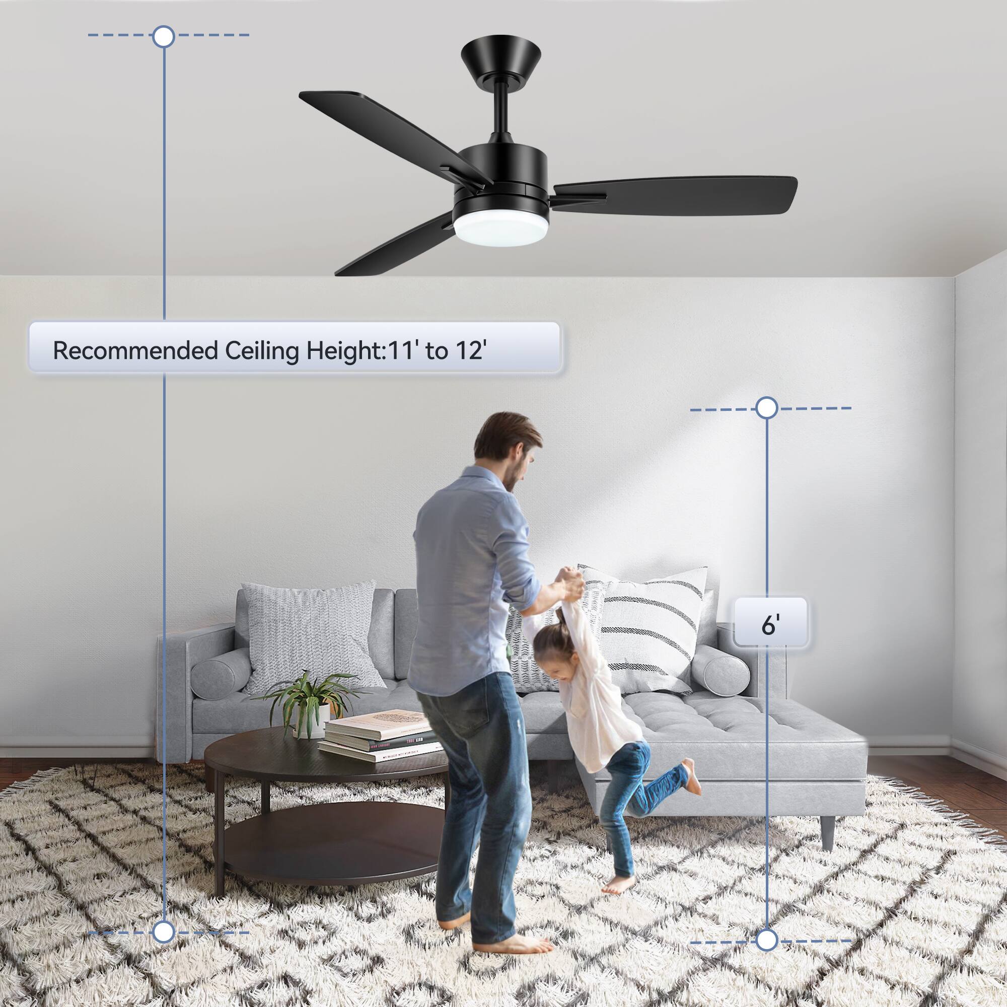 Recommended Ceiling Height: 11' to 12'

6'