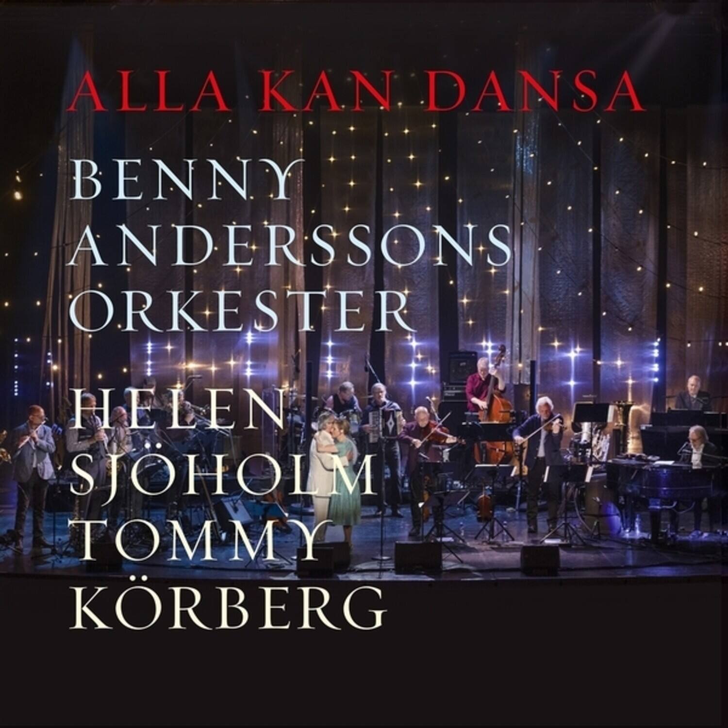 ALLA KAN DANSÅ  
BENNY ANDERSSONS ORKESTER  
HELEN SJÖHOLM  
TOMMY KÖRBERG
