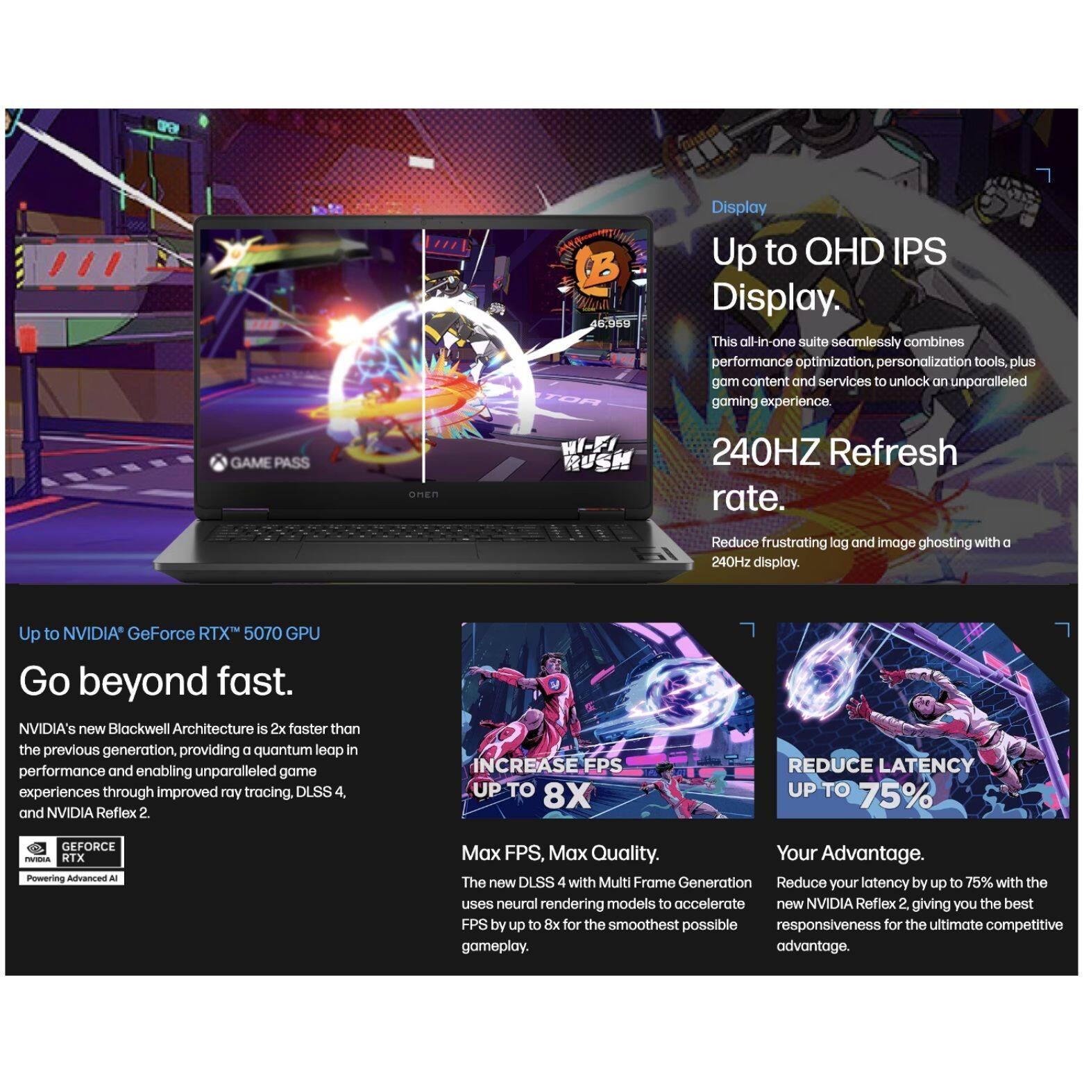 39 6.050 TOR

Display
Up to QHD IPS Display.
This all-in-one suite seamlessly combines performance optimization, personalization tools, plus game content and services to unlock an unparalleled gaming experience.

GAME PASS

240HZ Refresh rate.
Reduce frustrating lag and image ghosting with a 240Hz display.

Up to NVIDIA GeForce RTX 5070 GPU
Go beyond fast.
NVIDIA's new Blackwell Architecture is 2x faster than the previous generation, providing a quantum leap in performance and enabling unparalleled game experiences through improved ray tracing, DLSS 4, and NVIDIA Reflex 2.

INCREASE FPS UP TO 8X
REDUCE LATENCY UP TO 75%

Max FPS, Max Quality.
The new DLSS 4 with Multi Frame Generation uses neural rendering models to accelerate FPS by up to 8x for the smoothest possible gameplay.

Your Advantage.
Reduce your latency by up to 75% with the new NVIDIA Reflex 2, giving you the best responsiveness for the ultimate competitive advantage.
