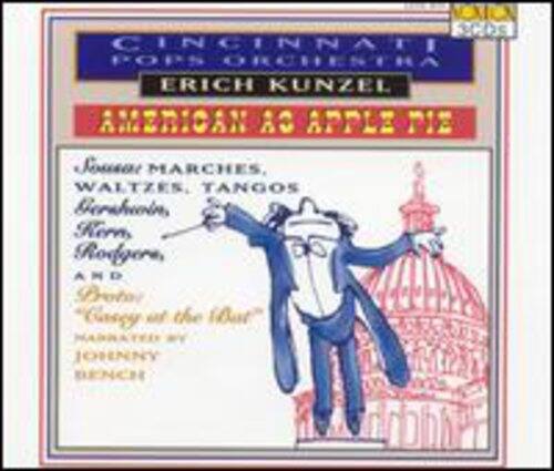 CINCINNATI POPS ORCHESTRA  
ERICH KUNZEL  

AMERICAN AS APPLE PIE  

Souvenir MARCHES,  
WALTZES, TANGOS  
Bemhardin,  
Korn,  
Rodegera,  
AND  
Pottor Casey of the Waltz  

Narrated by  
JOHNNY BENCH