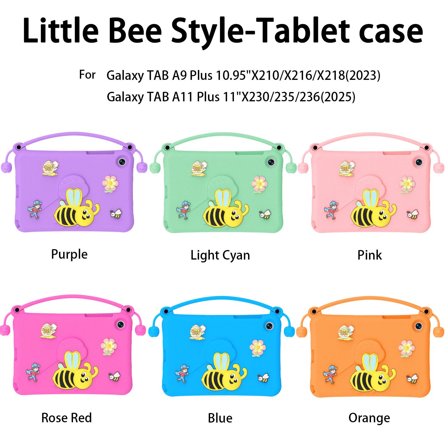 Little Bee Style-Tablet case  
For Galaxy TAB A9 Plus 10.95"X210/X216/X218(2023)  
Galaxy TAB A11 Plus 11"X230/235/236(2025)  
Purple Light Cyan Pink Rose Red Blue Orange