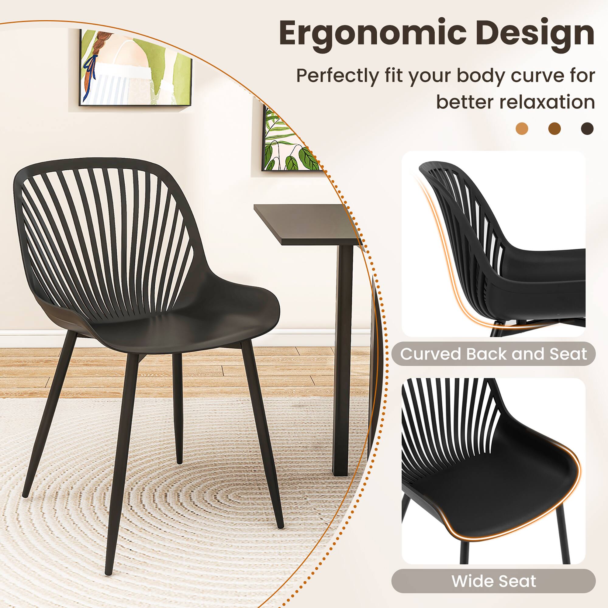 Ergonomic Design  
Perfectly fit your body curve for better relaxation  

Curved Back and Seat  
Wide Seat