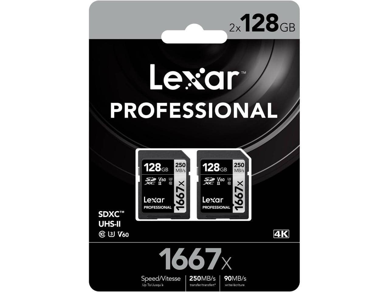2x 128 GB Lexar Professional SDXC UHS-II 1667x  
Speed/Vitesse: 250MB/s  
Write/Écriture: 90MB/s  
Up To/Jusqu'à: 4K  
V60  
1080p 30fps  
1667x  
250MB/s  
90MB/s