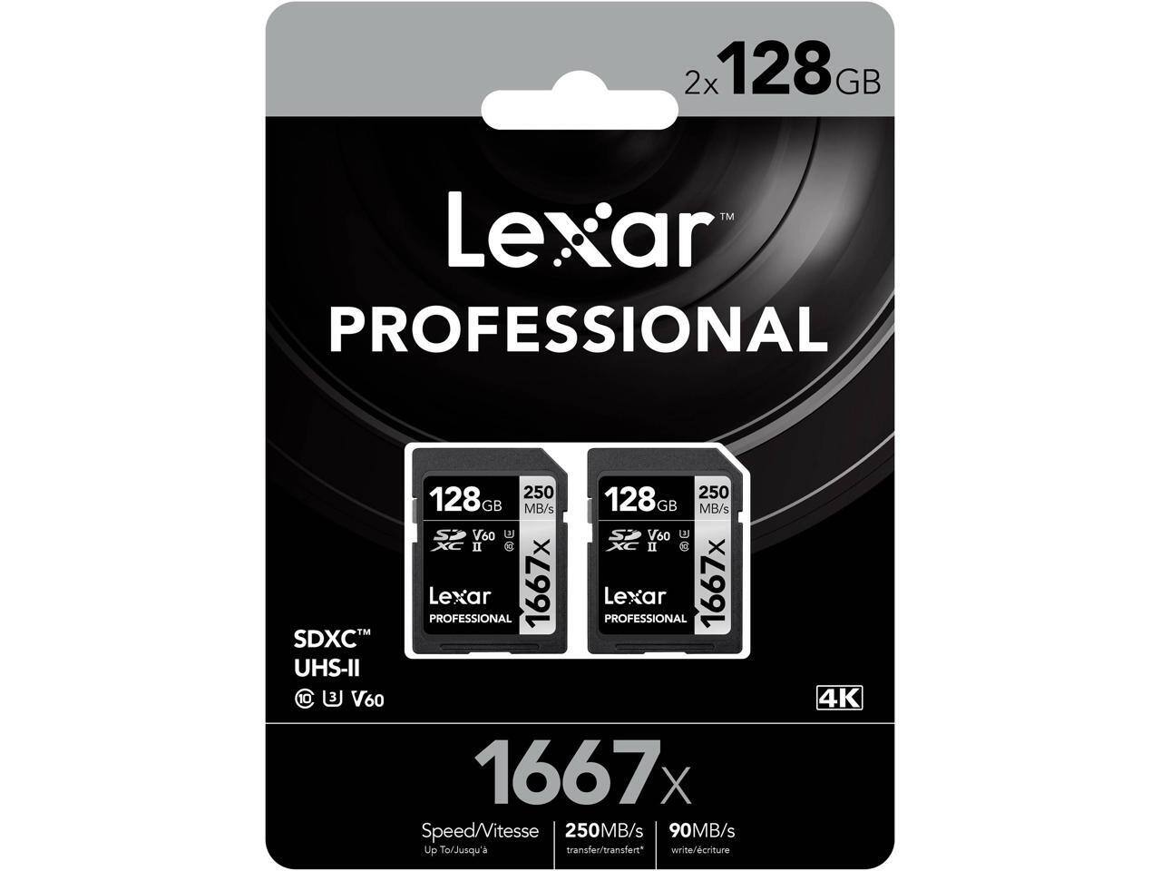 2x 128 GB Lexar Professional SDXC UHS-II 1667x  
Speed/Vitesse: 250MB/s  
Write/Écriture: 90MB/s  
Up To/Jusqu'à: 4K  
V60  
1080p 30fps  
1667x  
250MB/s  
90MB/s