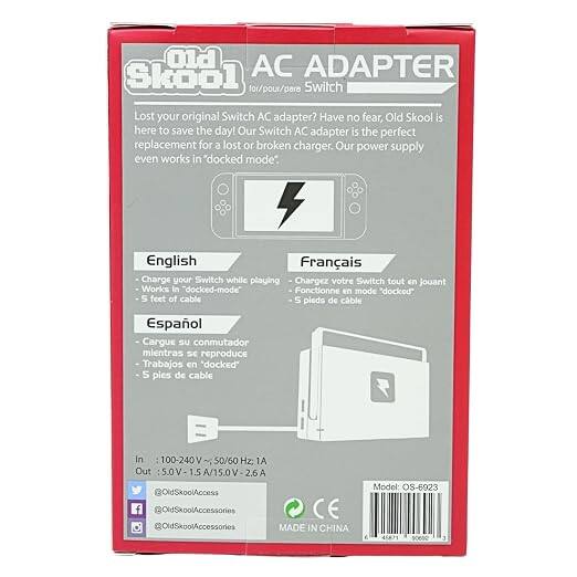 Old Skool AC Adapter for Nintendo Switch

Lost your original Switch AC adapter? Have no fear, Old Skool is here to save the day! Our Switch AC adapter is the perfect replacement for a lost or broken charger. Our power supply even works in "docked mode".

English
- Charge your Switch while playing
- Works in "docked-mode"
- 5 feet of cable

Français
- Chargez votre Switch tout en Jouant
- Fonctionne EN mode "docked"
- 5 pieds de cable

Español
- Cargue SU conmutador mientras reproduce
- Trabajos en "docked"
- 5 pies de cable

In: 100-240V~, 50/60 Hz; 1A
Out: 5.0V 1.5A/15.0V 2.0A

@OldSkoolAccessories
@OldSkoolAccessories
@OldSkoolAccessories

CE
MADE IN CHINA

Model: 08-6923