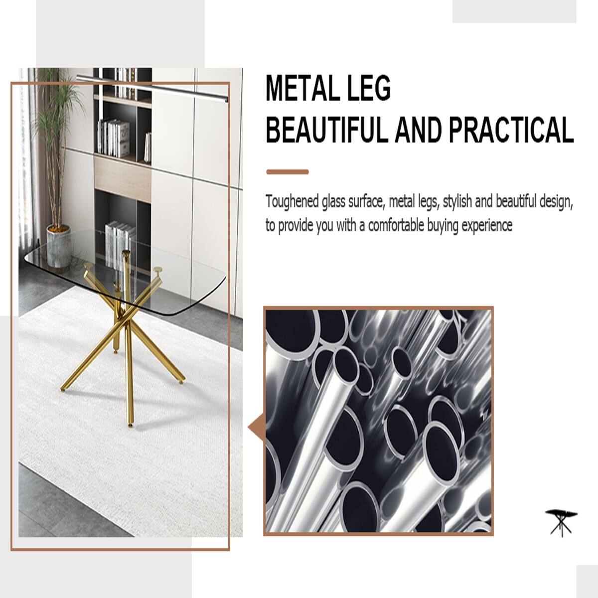 METAL LEG BEAUTIFUL AND PRACTICAL

Toughened glass surface, metal legs, stylish and beautiful design, to provide you with a comfortable buying experience