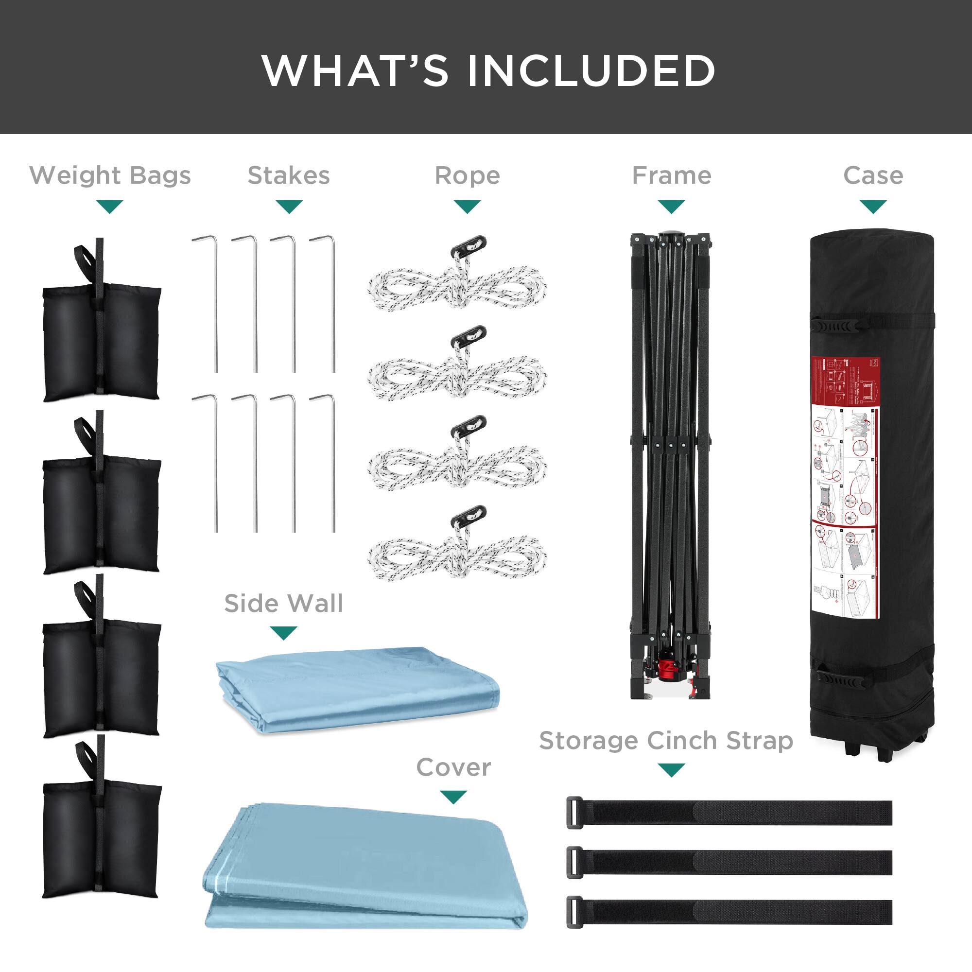 WHAT'S INCLUDED

- Weight Bags
- Stakes
- Rope
- Frame
- Case
- Side Wall
- Cover
- Storage Cinch Strap