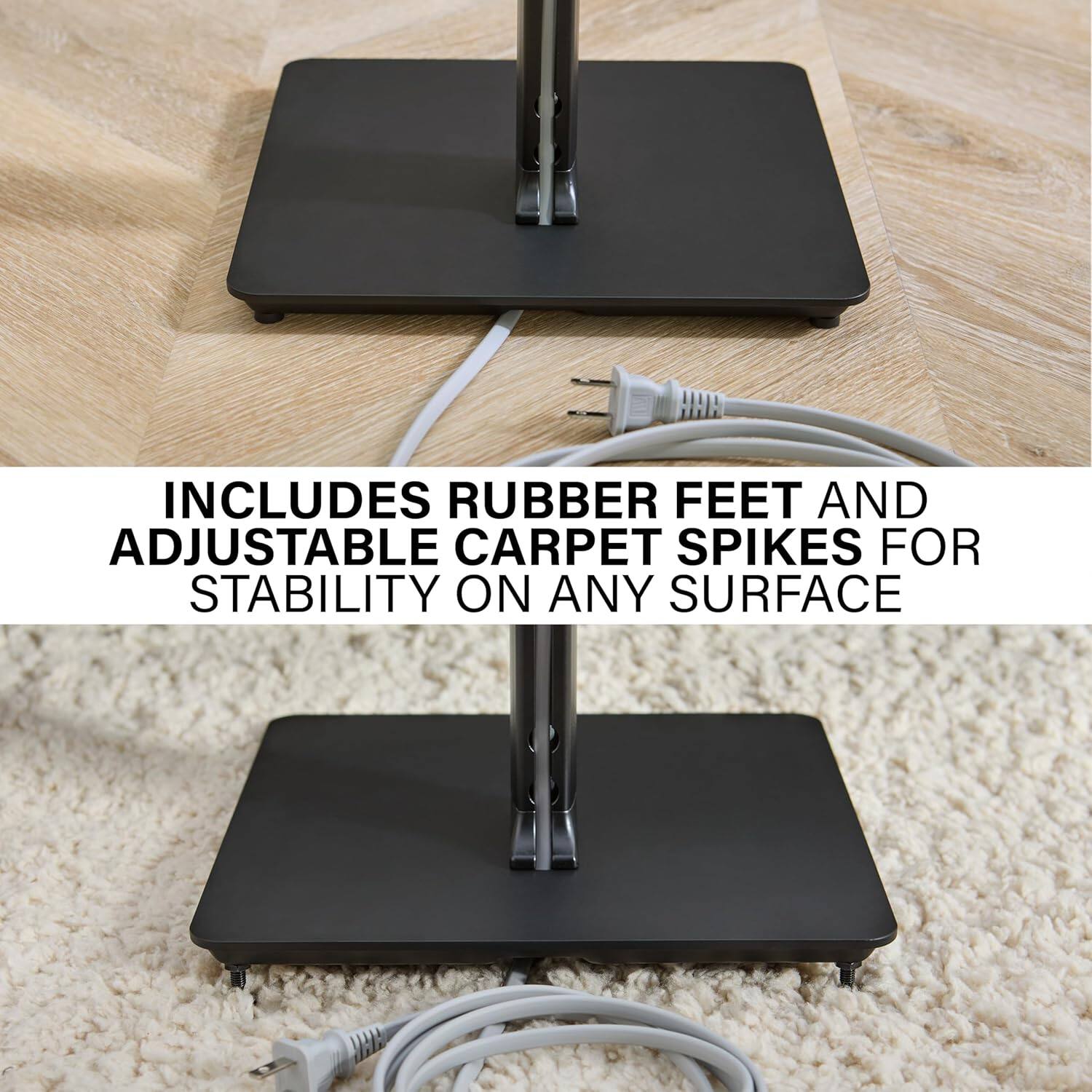 INCLUDES RUBBER FEET AND ADJUSTABLE CARPET SPIKES FOR STABILITY ON ANY SURFACE