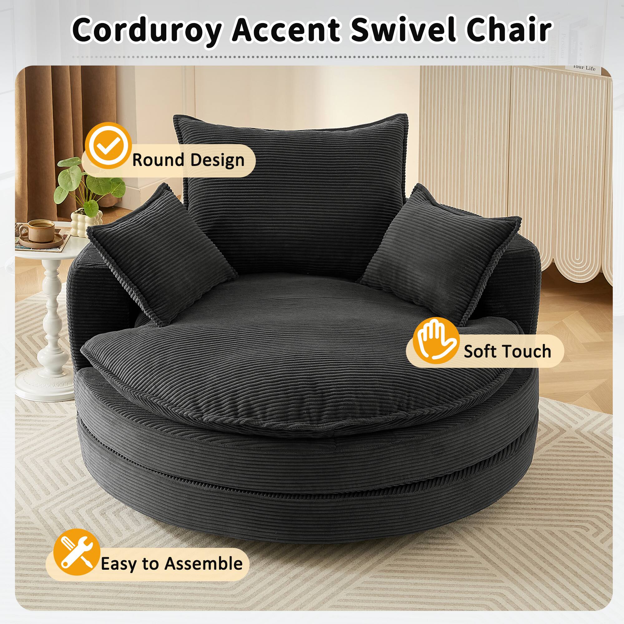 Corduroy Accent Swivel Chair

- Round Design
- Soft Touch
- Easy to Assemble