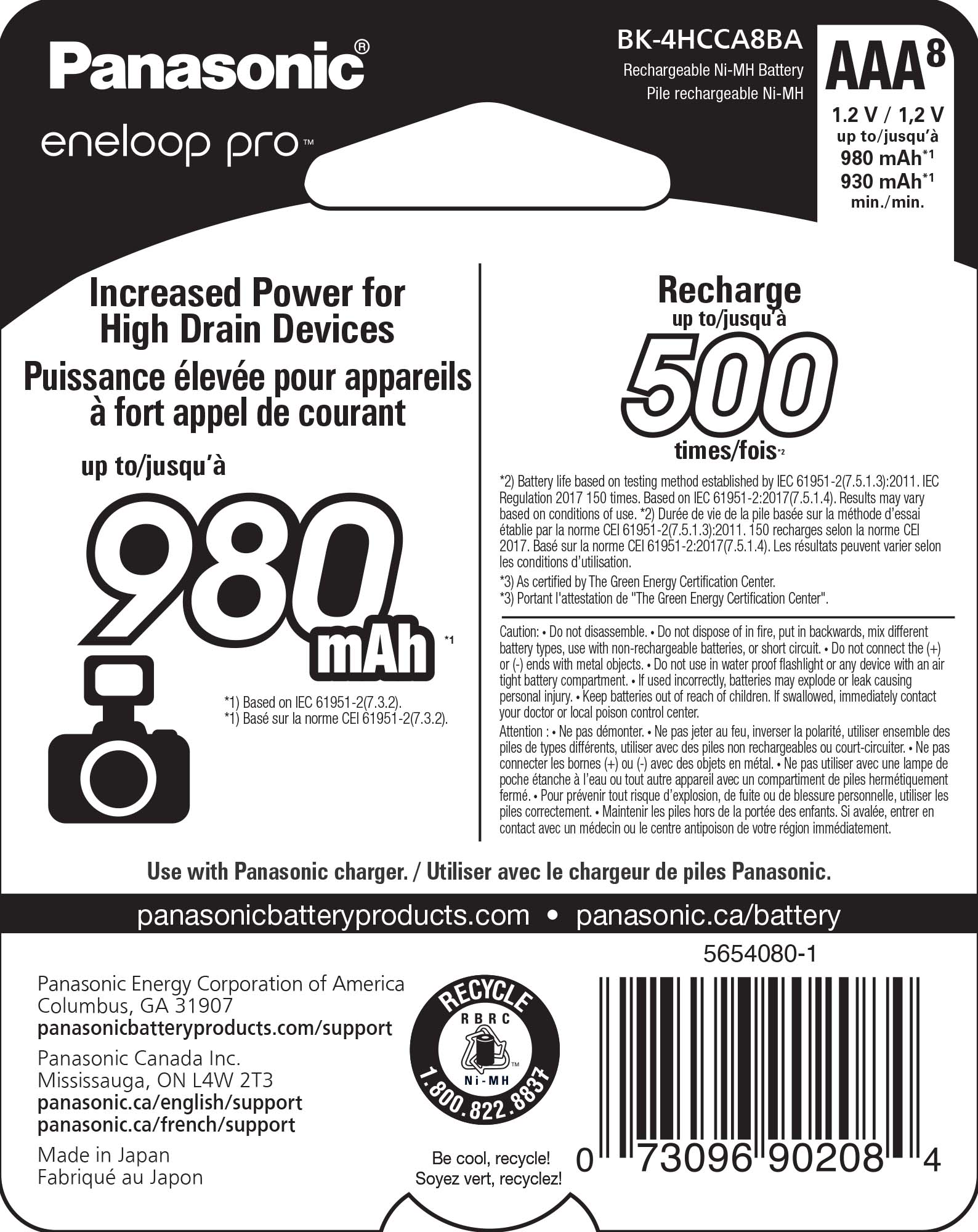 Panasonic eneloop pro -4HCCA8BA Rechargeable Ni-MH Battery AAA rechargeable Ni-MH 1.2 1,2 to/jusqu' 980 mAh 930 mAh* Increased Power for Recharge Drain Devices up to/jusqu' High Puissance leve pour appareils 500  fort appel de courant times/fois- up to/jusqu' based method established Battery testing Regulation times. Based Results based conditions Dure basee mthode d'essai tablie recharges 2017. 61951-2-2017(7.5.1.4) rsultats peuvent conditions d'utilisation. 980 Caution: Portant certified l'attestation disassemble. Green Energy Certification Energy dispose Certification Center. Center" backwards, different mAh battery types, non-rechargeable batteries, circuit. connect objects. proof flashlight device battery compartment. incorrectly, batteries explode causing personal injury. Keep batteries children. swallowed, immediately contact Based 61951-2(7.3.2). doctor poison control center. norme 61951-2(7.3.2) Attention dmonter. inverser polarit, ut