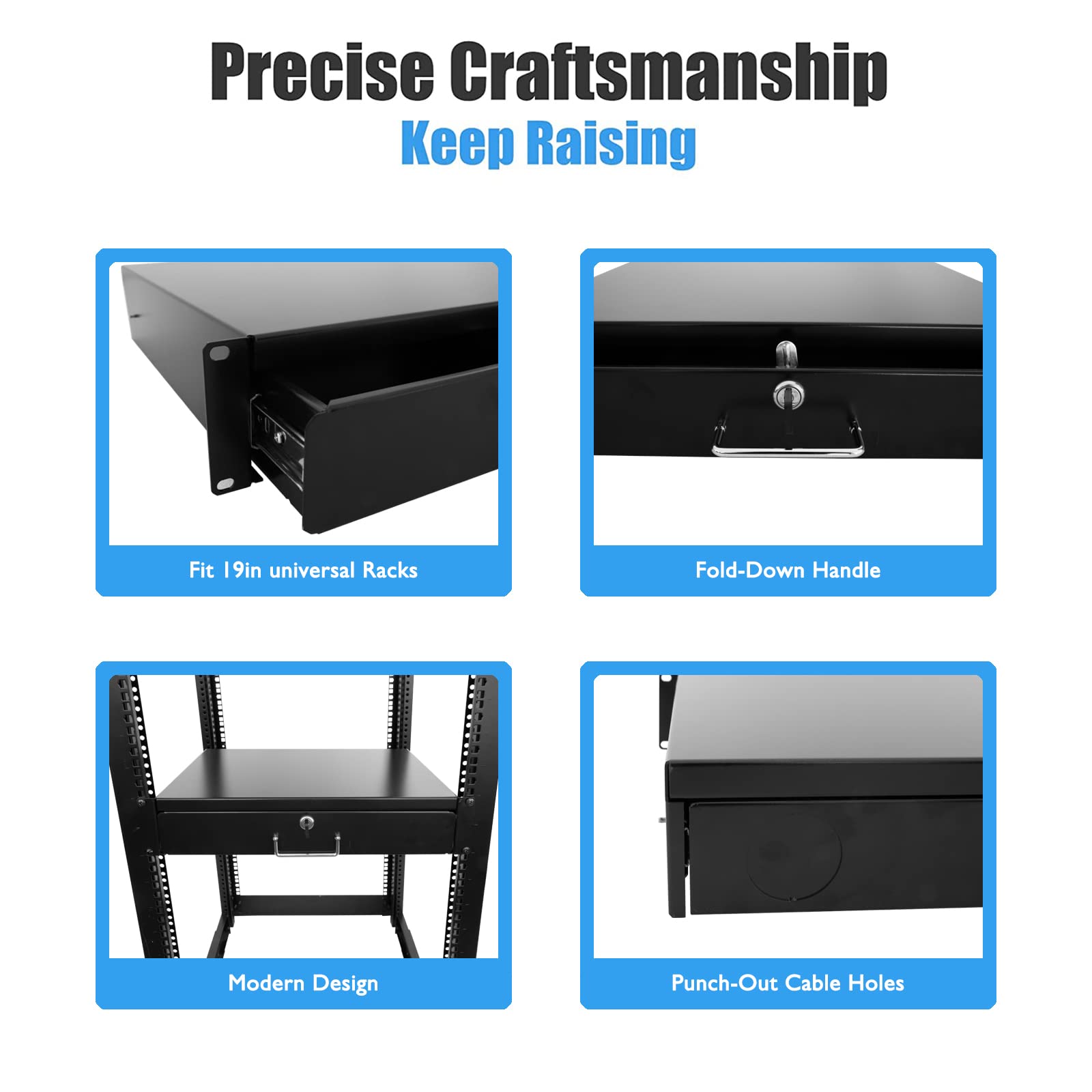 Precise Craftsmanship  
Keep Raising  

- Fit 19in universal Racks  
- Fold-Down Handle  
- Modern Design  
- Punch-Out Cable Holes