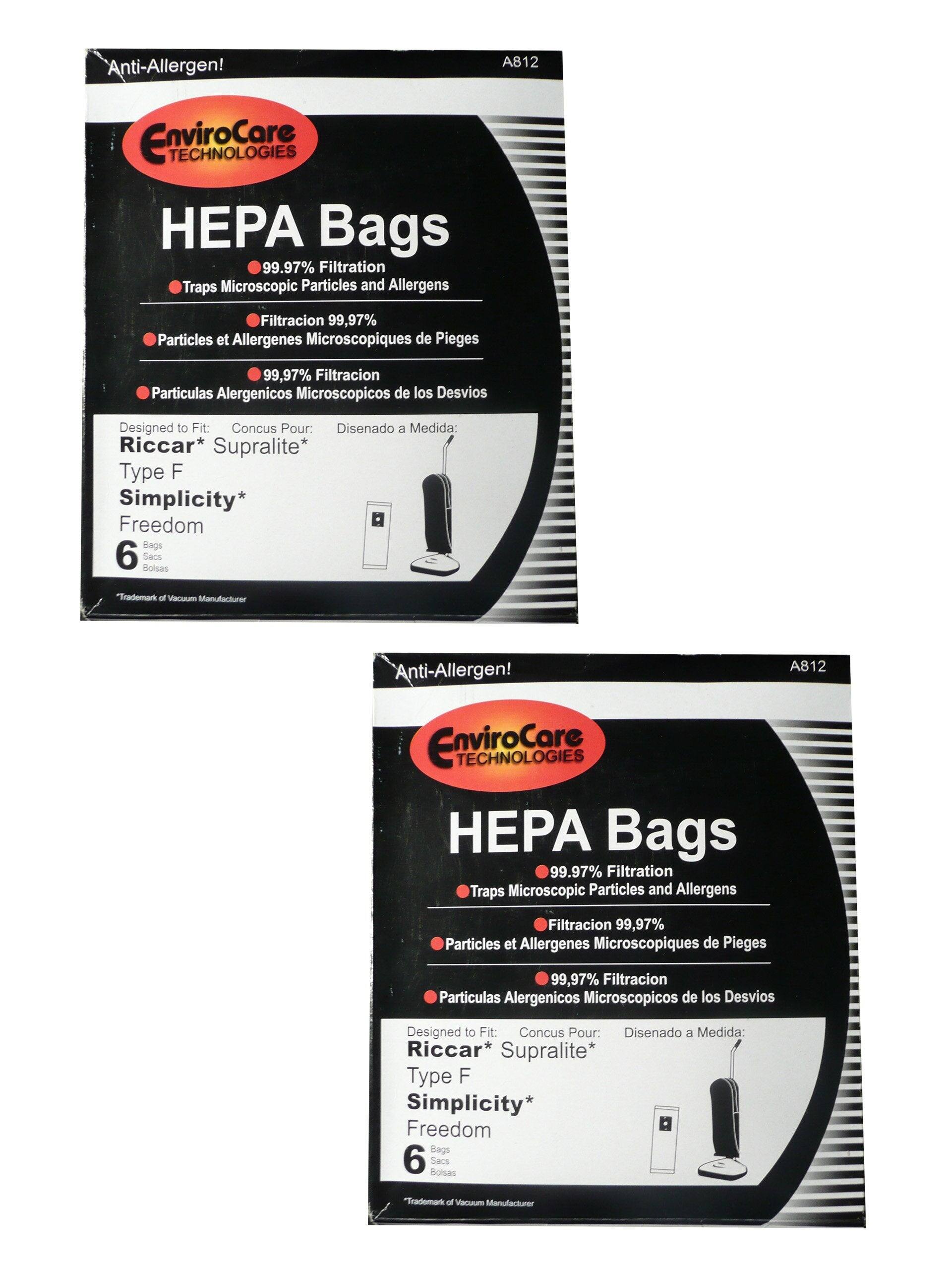Anti-Allergen!  
EnviroCare TECHNOLOGIES  
HEPA Bags  
99.97% Filtration  
Traps Microscopic Particles and Allergens  
Filtracion 99.97%  
Particulas et Allergenes Microscopiques de Pieges  
99.97% Filtracion  
Particulas Alergenicos Microscopicos de los Desvios  

Designed to Fit:  
Concus Pour:  
Disenado a Medida:  
Riccar*  
Supralite*  
Type F  
Simplicity*  
Freedom  

6 Bags  
Bolsas  
Sacs  

*Trademark of Vacuum Manufacturer