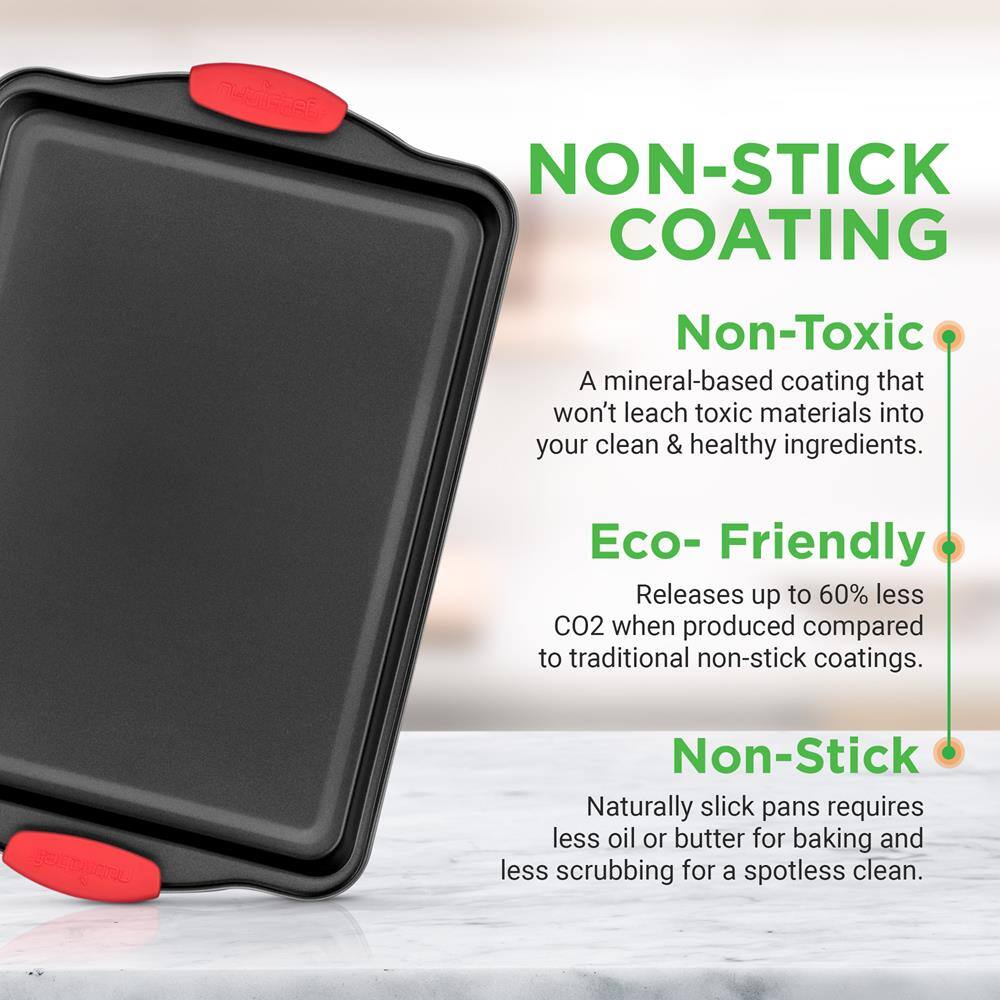 **NON-STICK COATING**

- **Non-Toxic**  
  A mineral-based coating that won't leach toxic materials into your clean & healthy ingredients.

- **Eco-Friendly**  
  Releases up to 60% less CO2 when produced compared to traditional non-stick coatings.

- **Non-Stick**  
  Naturally slick pans require less oil or butter for baking and less scrubbing for a spotless clean.