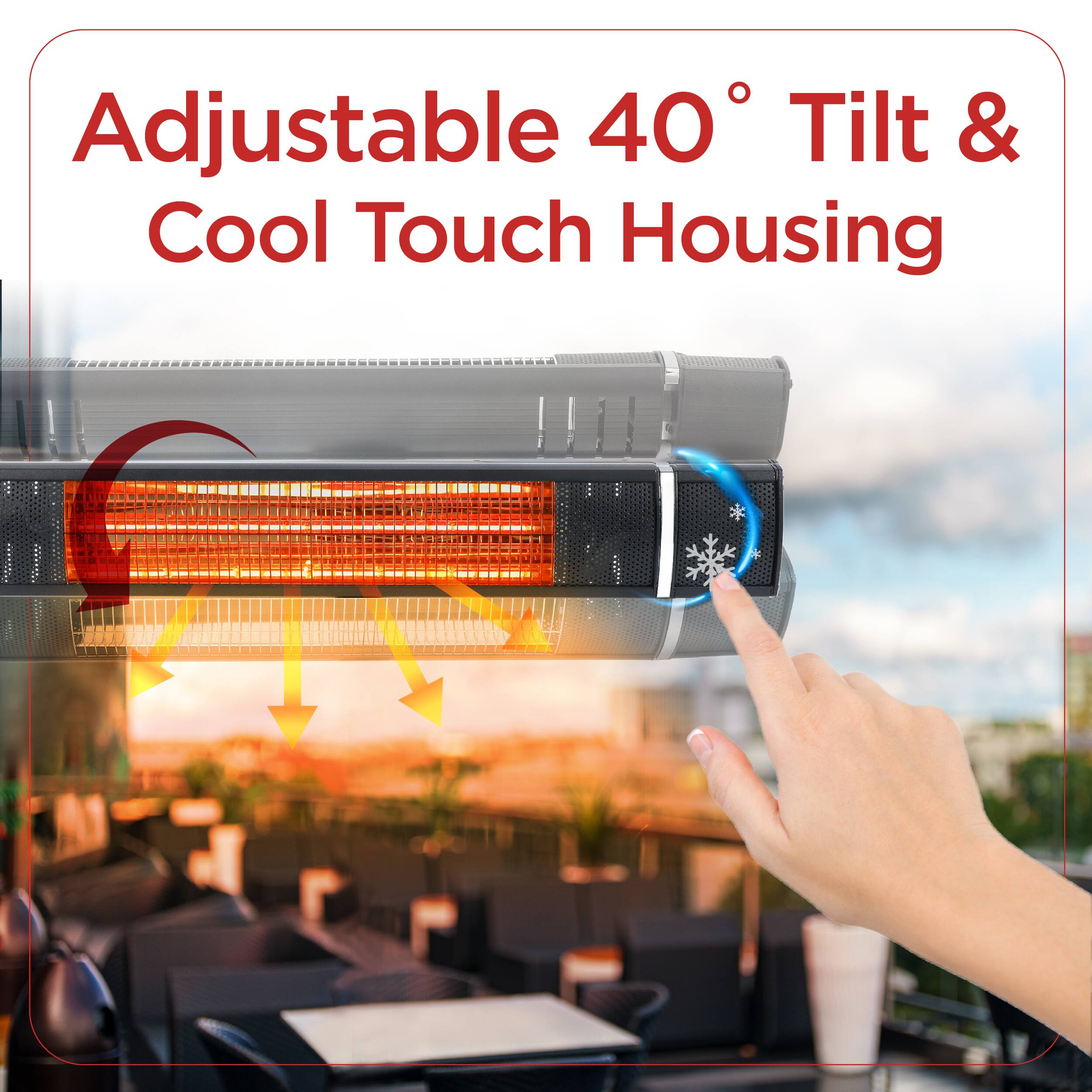 Adjustable 40° Tilt & Cool Touch Housing