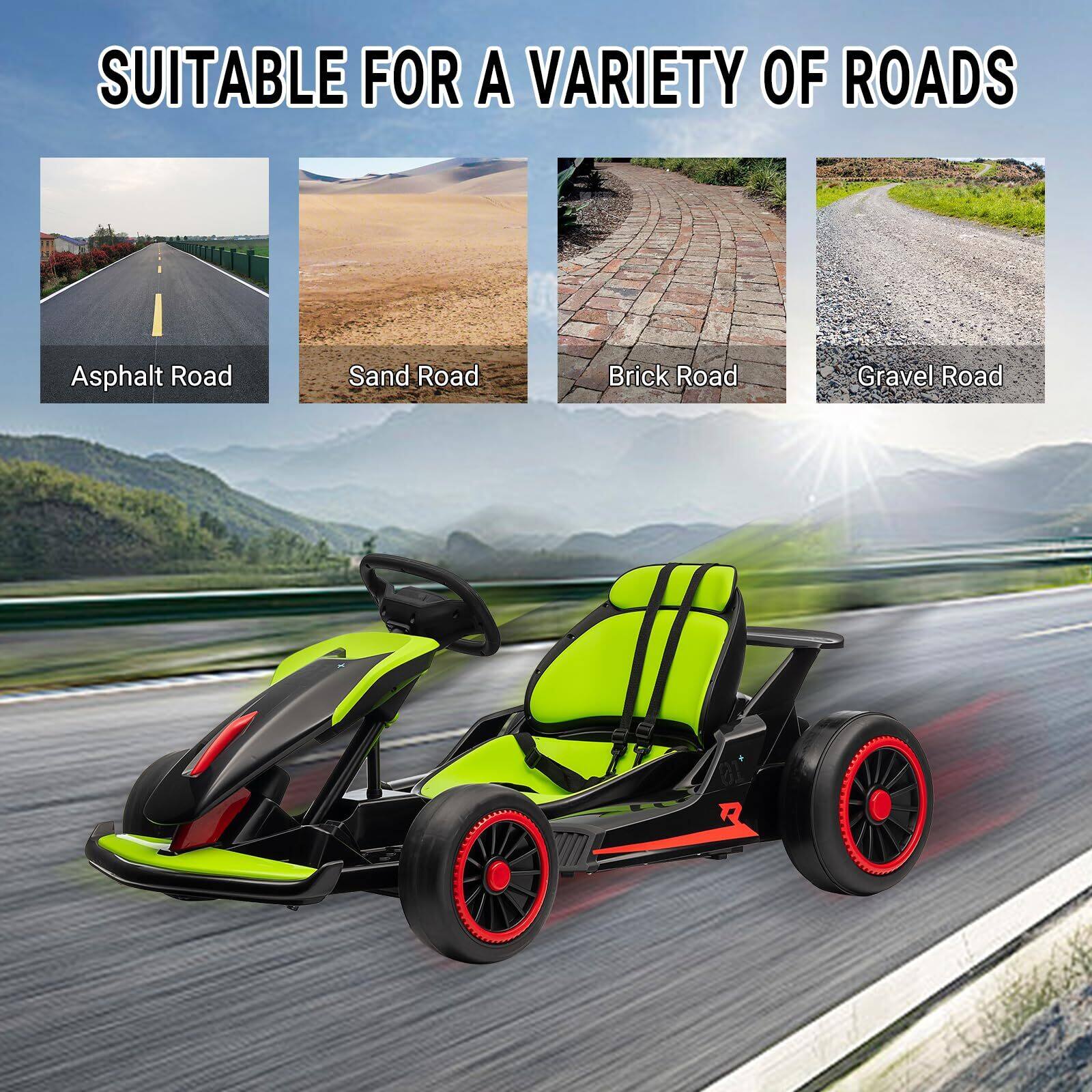 SUITABLE FOR A VARIETY OF ROADS

- Asphalt Road
- Sand Road
- Brick Road
- Gravel Road