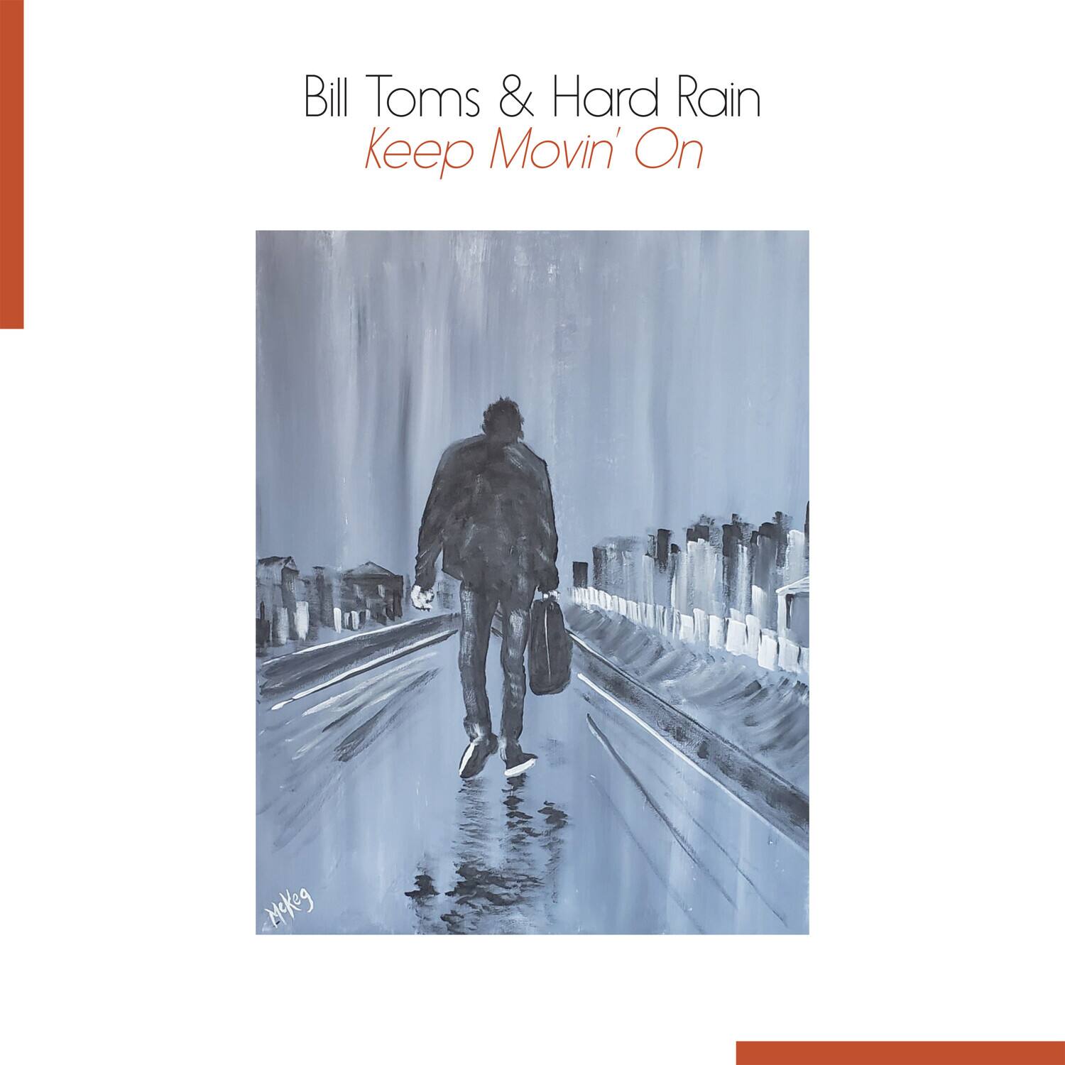 Bill Toms & Hard Rain  
Keep Movin' On