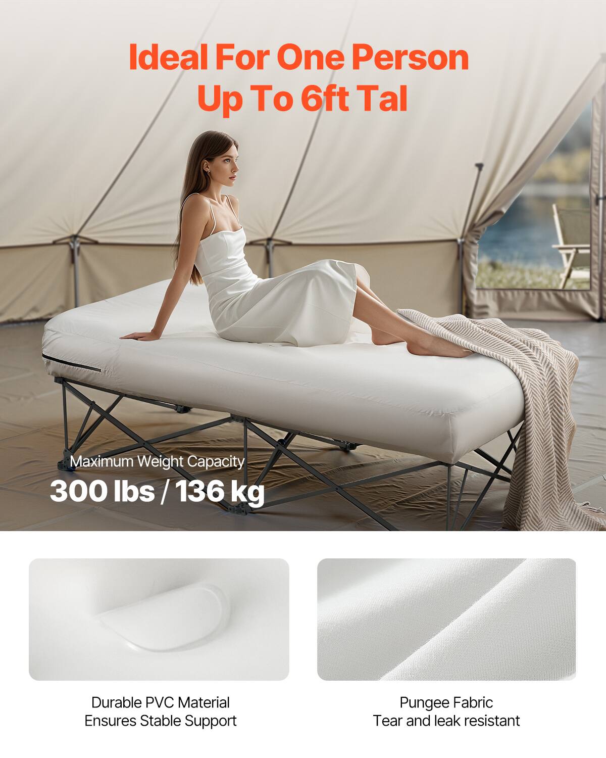 Ideal For One Person  
Up To 6ft Tal  

Maximum Weight Capacity  
300 lbs / 136 kg  

Durable PVC Material  
Ensures Stable Support  

Pungee Fabric  
Tear and leak resistant