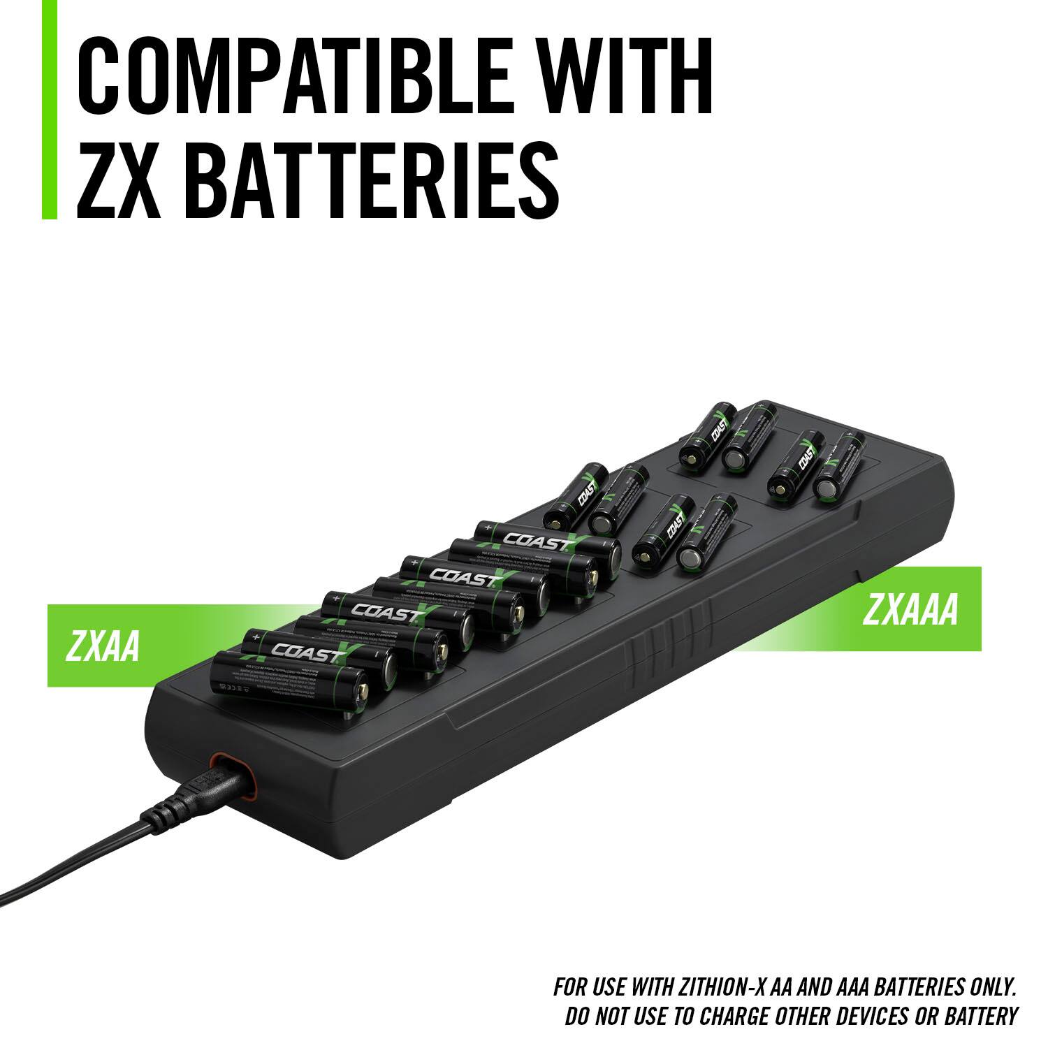COMPATIBLE WITH ZX BATTERIES ZXAA COAST ZXAAA FOR USE WITH ZITHION-X AA AND AAA BATTERIES ONLY. DO NOT USE TO CHARGE OTHER DEVICES OR BATTERIES