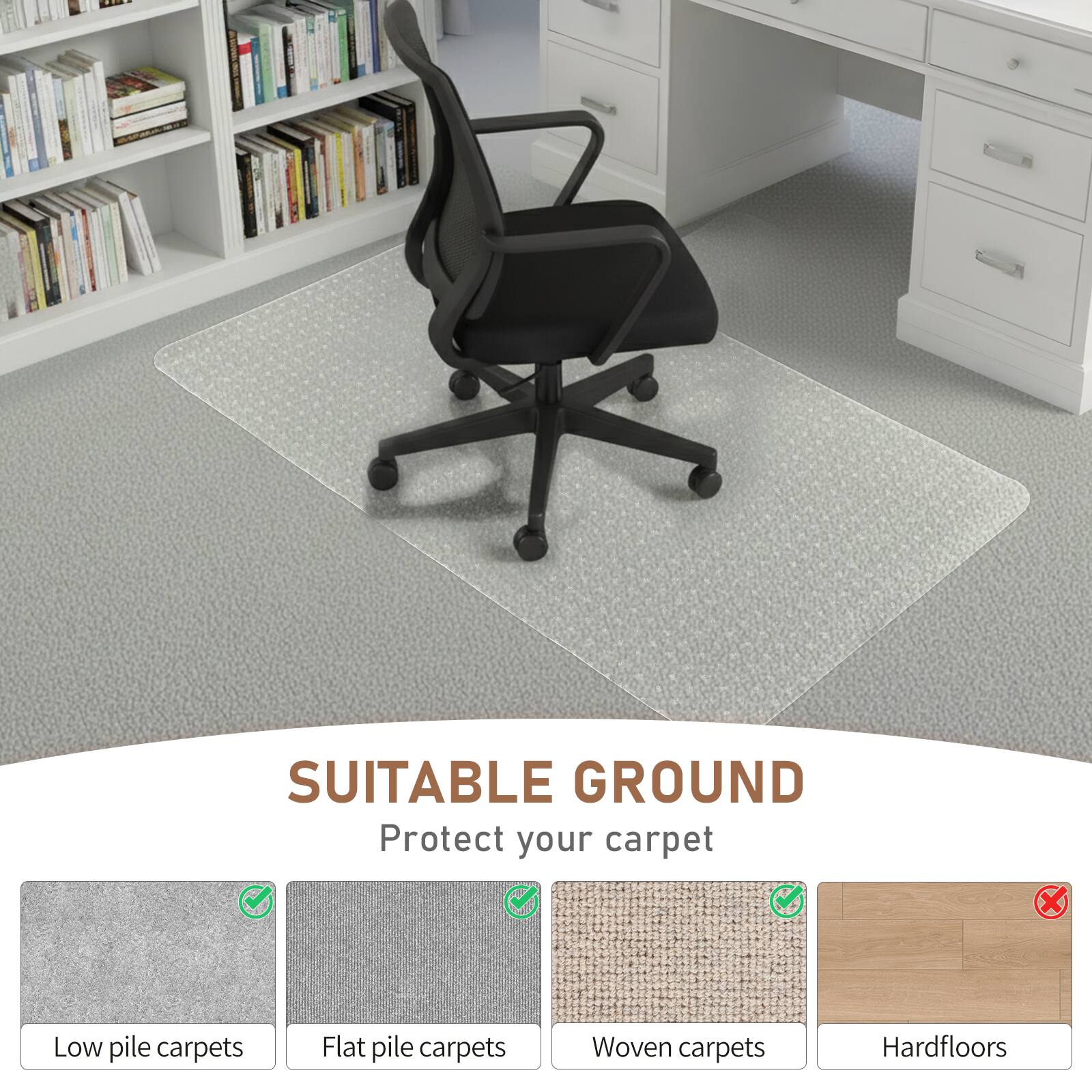 SUITABLE GROUND  
Protect your carpet  

- Low pile carpets  
- Flat pile carpets  
- Woven carpets  
- Hardfloors