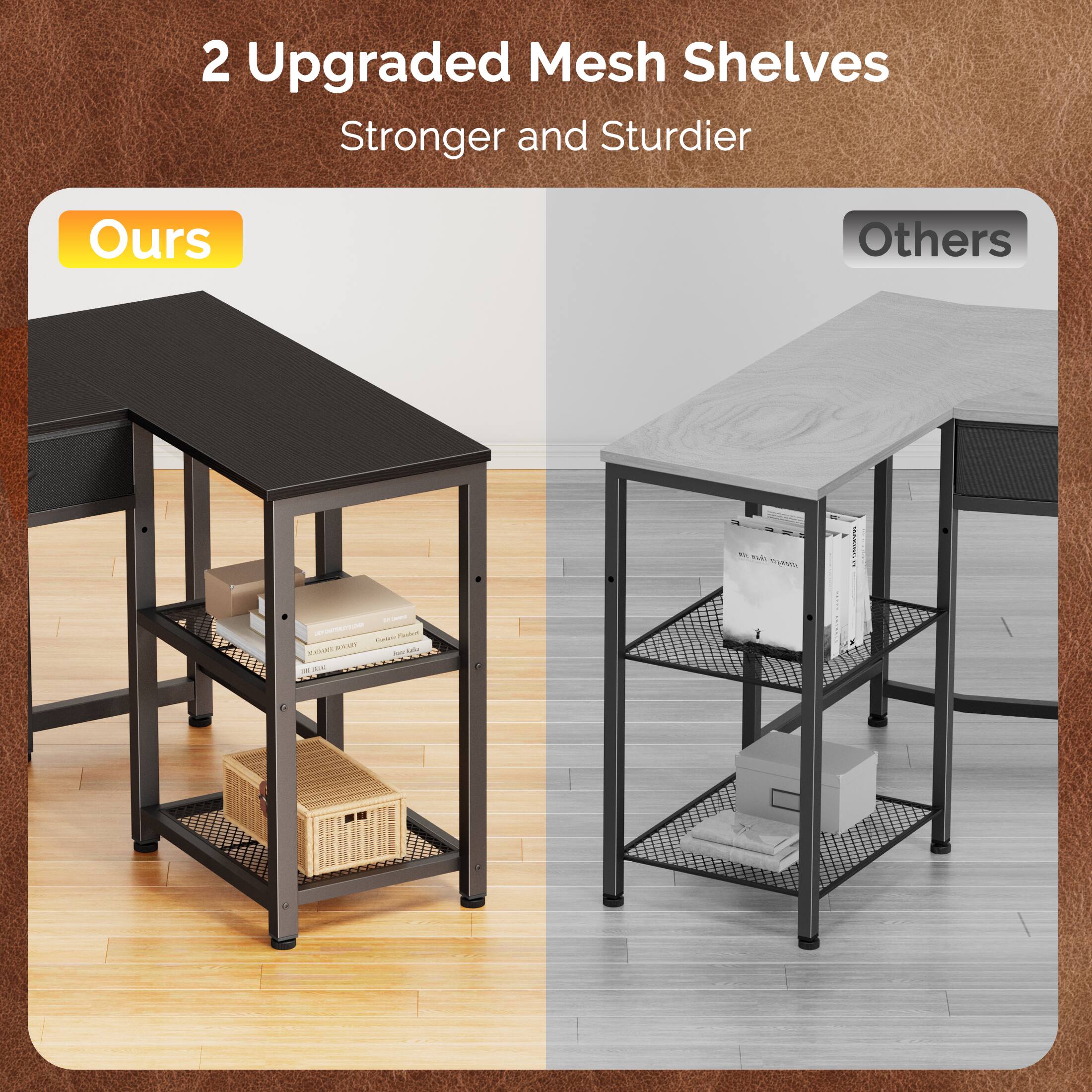 2 Upgraded Mesh Shelves  
Stronger and Sturdier  
Ours | Others