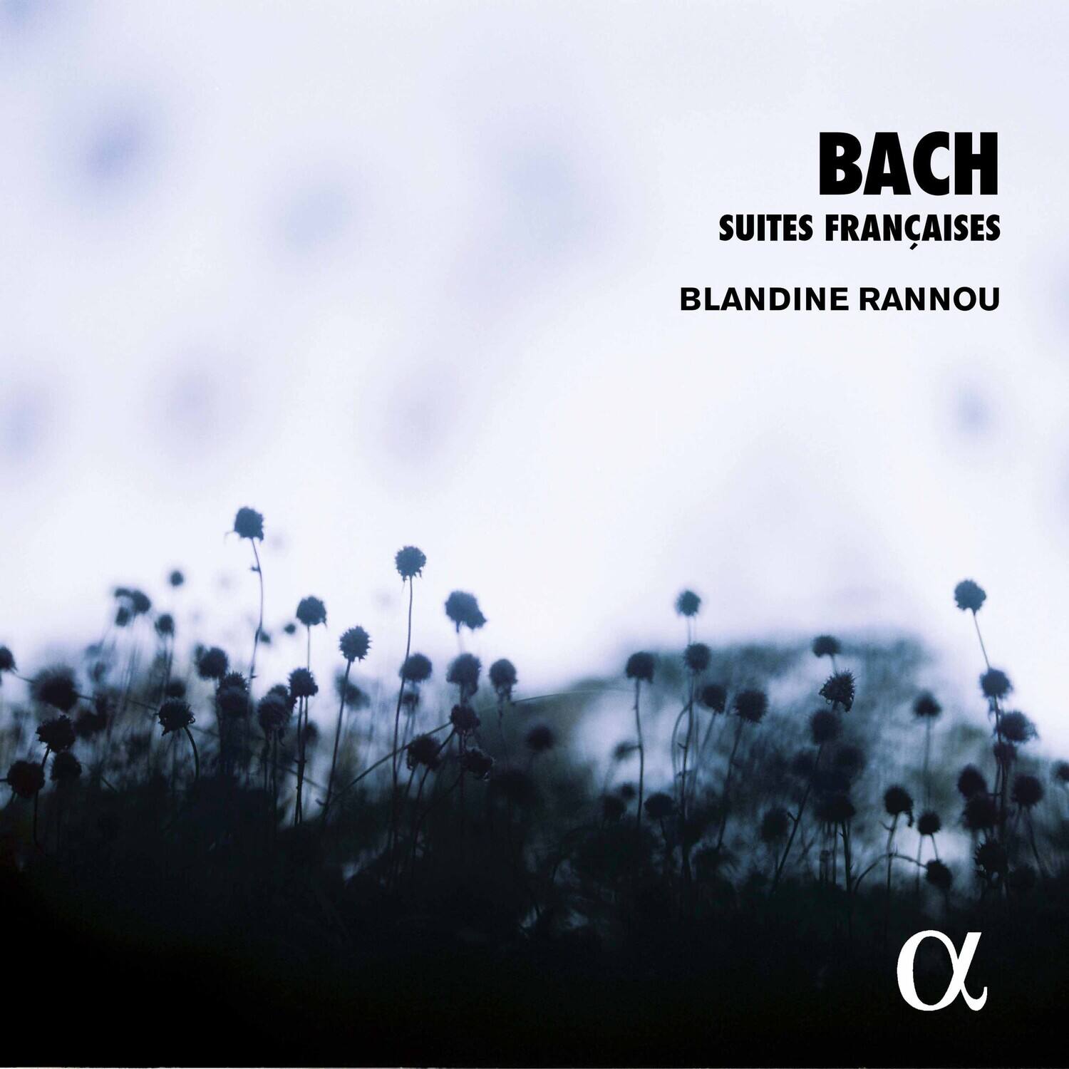 BACH  
SUITES FRANÇAISES  
BLANDINE RANNOU