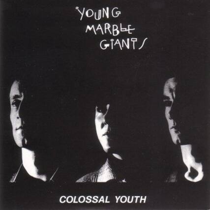 YOUNG MARBLE GIANTS
COLOSSAL YOUTH