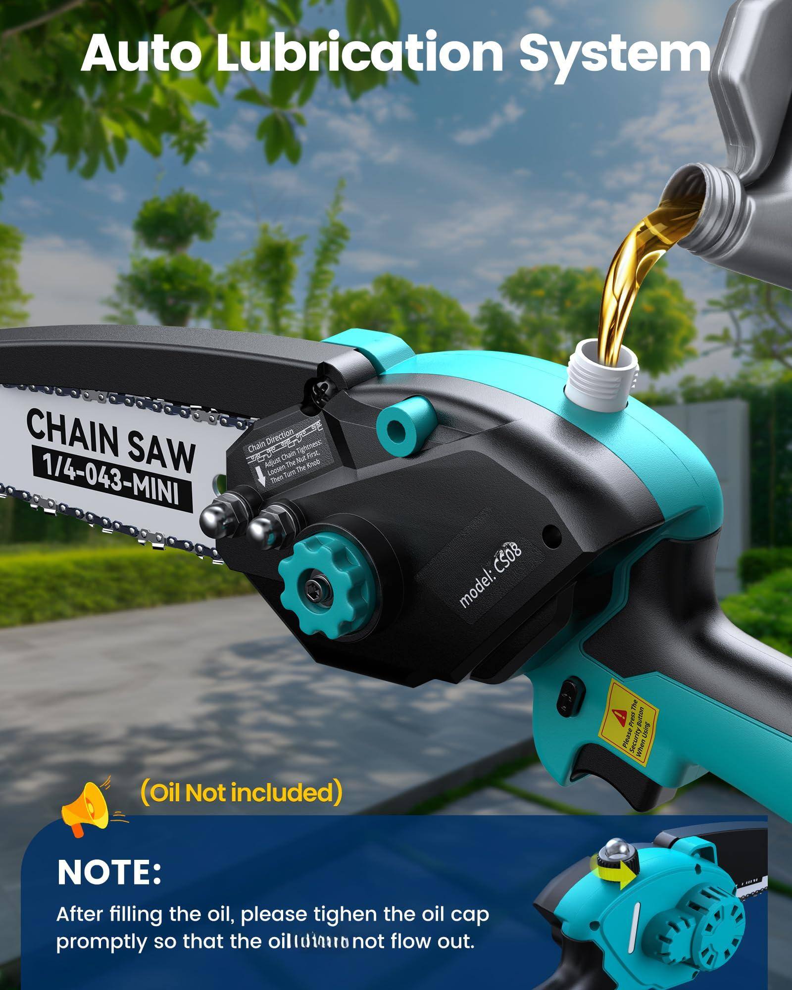 Auto Lubrication System

CHAIN SAW  
1/4-043-MINI

model: CS08

(Oil Not included)

NOTE:  
After filling the oil, please tighten the oil cap promptly so that the oil will not flow out.