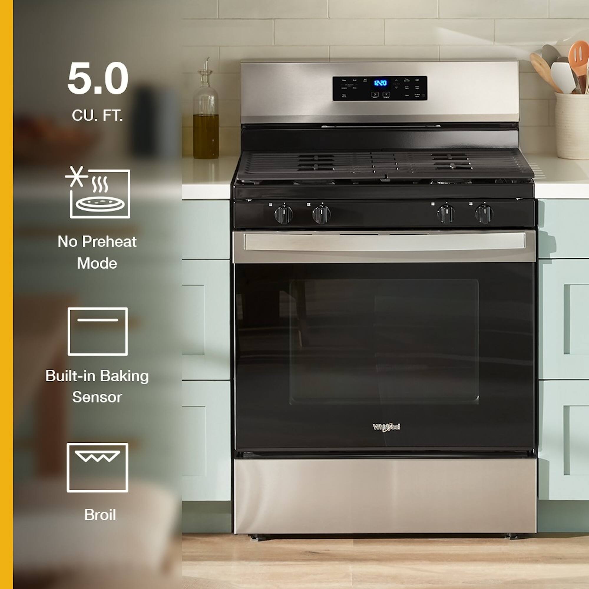 5.0 CU. FT.

- No Preheat Mode
- Built-in Baking Sensor
- Broil