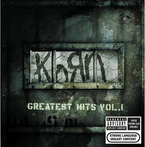 Korn  
Greatest Hits Vol. I  
Parental Advisory: Explicit Content  
Strong Language  
Violent Content