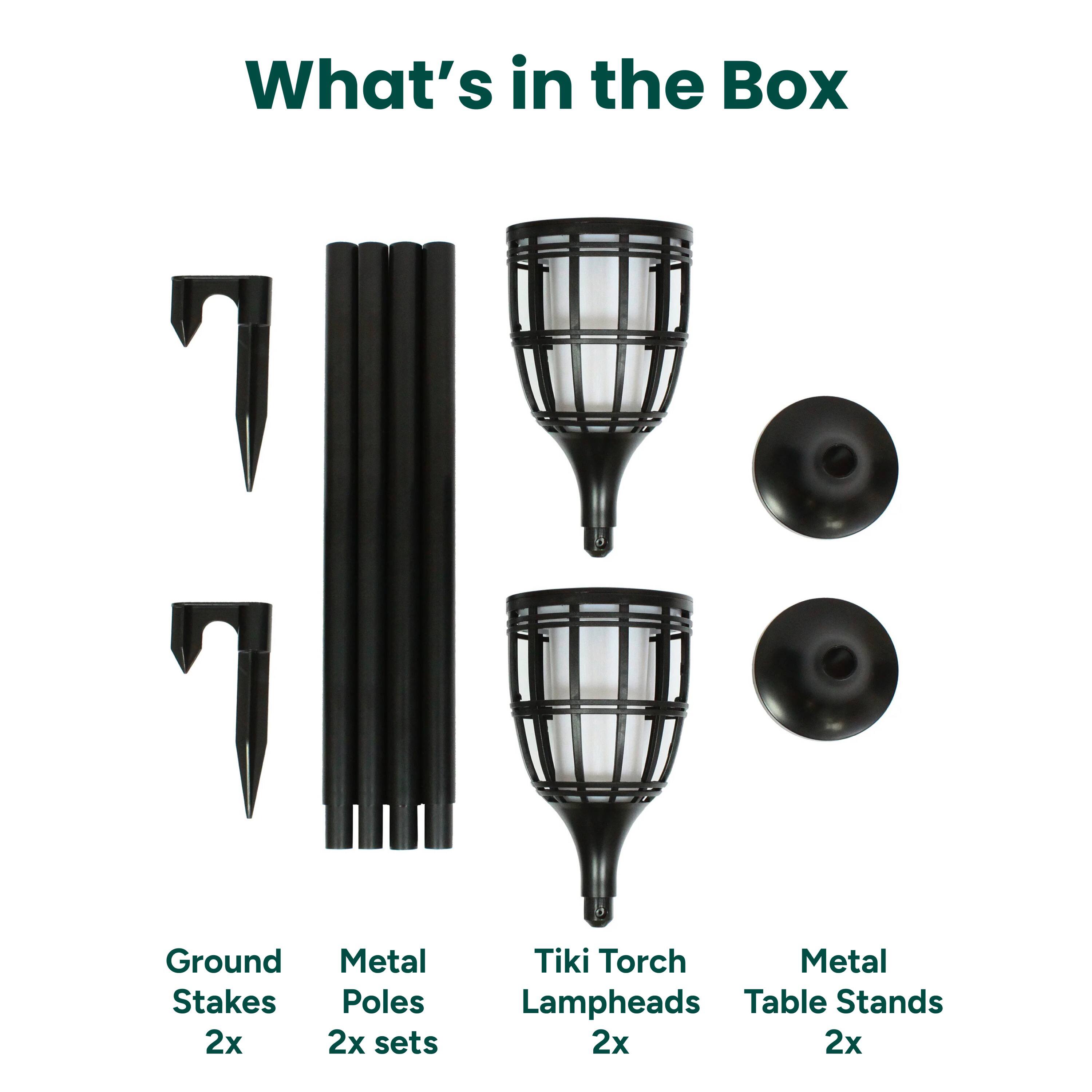 What's in the Box! Ground Stakes 2x, Metal Poles 2x sets, Tiki Torch Lampheads 2x, Metal Table Stands 2x