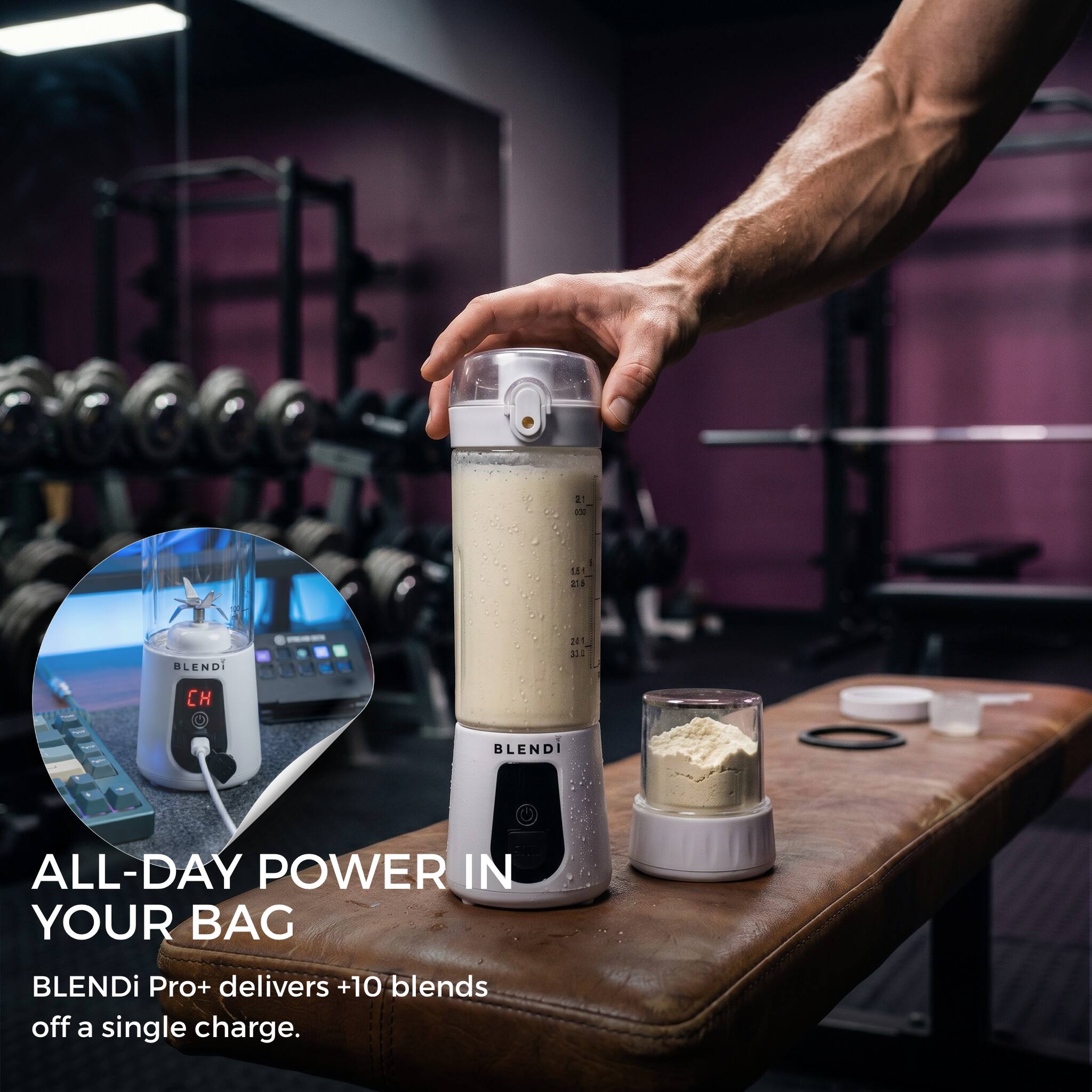 2 030  
15 215  
BLENDi  
241 33.0  
CH  
BLENDi  
ALL-DAY POWER IN YOUR BAG  
BLENDi Pro+ delivers +10 blends off a single charge.
