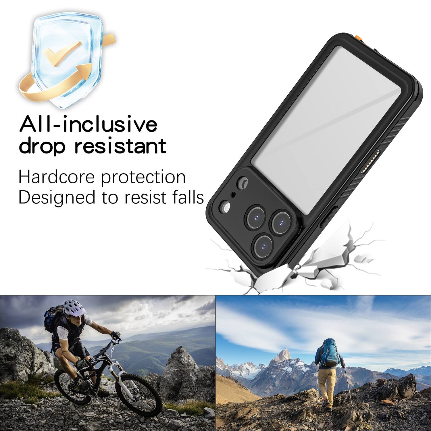 All-inclusive drop resistant  
Hardcore protection  
Designed to resist falls