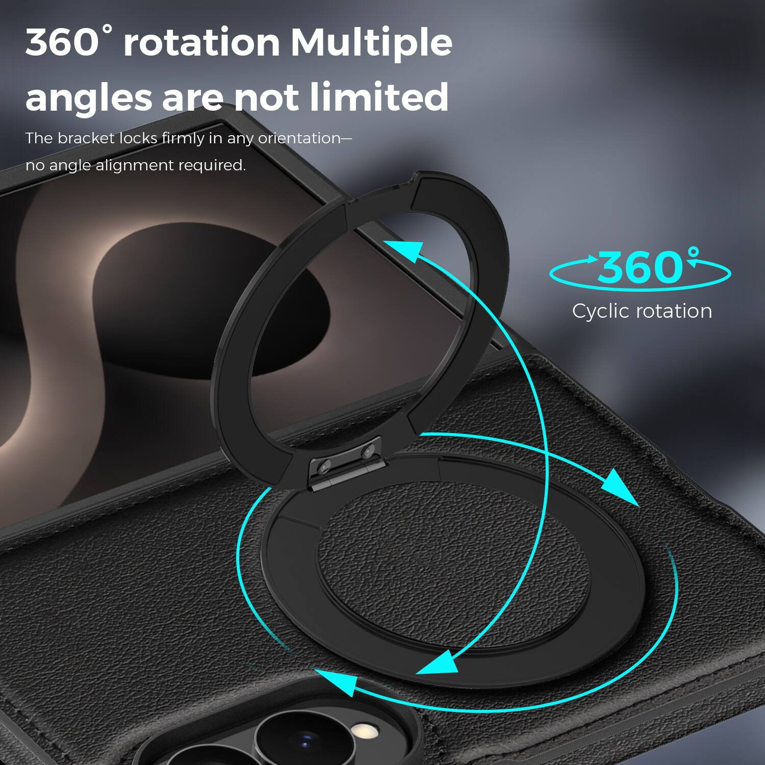 360° rotation Multiple angles are not limited  
The bracket locks firmly in any orientation—no angle alignment required.  
360° Cyclic rotation