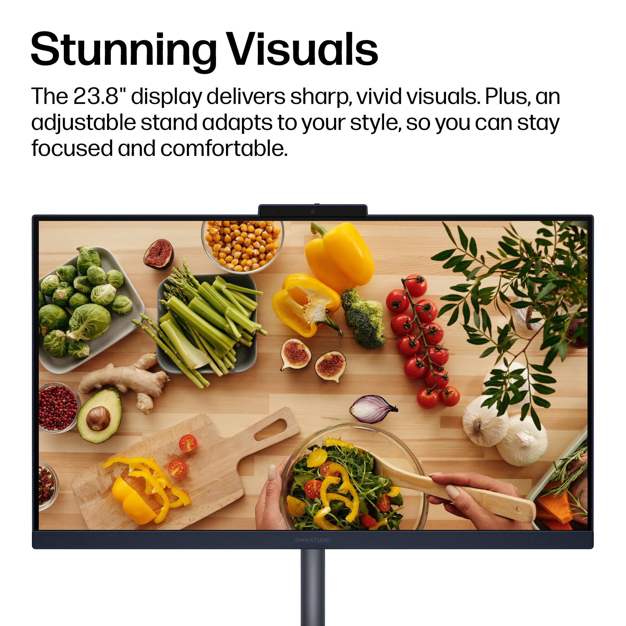 Stunning Visuals

The 23.8" display delivers sharp, vivid visuals. Plus, an adjustable stand adapts to your style, so you can stay focused and comfortable.
