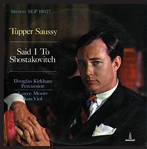 Stereo SLP 18027

Tupper Saussy

Said I To Shostakovich

Douglas Kirkham  
Percussion

Joyce Moore  
Bass Viol