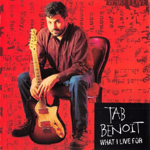Tab Benoit - What I Live for  - COMPACT DISCS