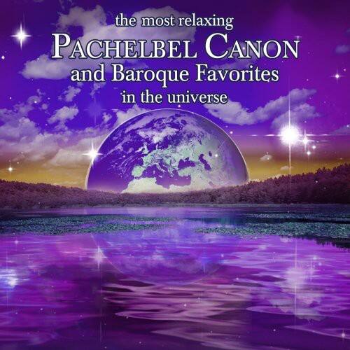 the most relaxing  
Pachelbel Canon  
and Baroque Favorites  
in the universe