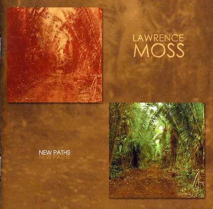 LAWRENCE MOSS
NEW PATHS
NEW PATHS