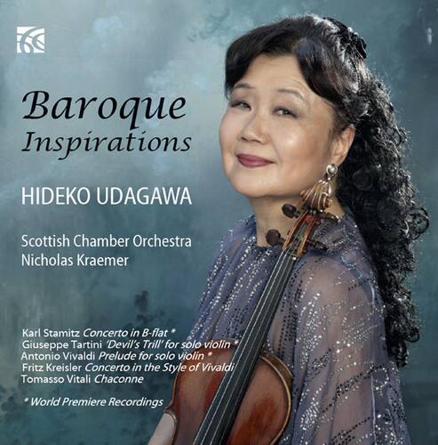 Baroque Inspirations

HIDEKO UDAGAWA

Scottish Chamber Orchestra  
Nicholas Kraemer

Karl Stamitz Concerto in B-flat *  
Giuseppe Tartini 'Devil's Trill' for solo violin  
Antonio Vivaldi Prelude for solo violin *  
Fritz Kreisler Concerto in the Style of Vivaldi  
Tomasso Vitali Chaconne

*World Premiere Recordings
