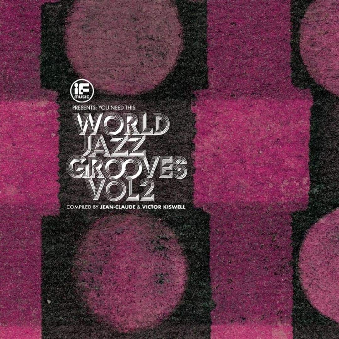 If Music Presents You Need This: World Jazz Grooves, Vol. 2 Compiled by Jean-Claude & Victor Kiswell [LP] [VINYL]