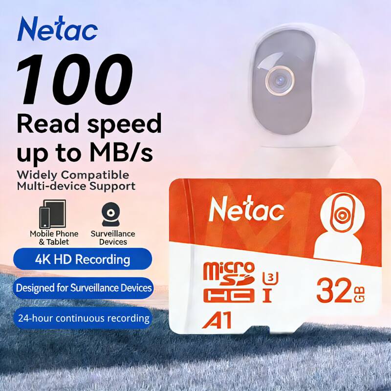 Netac 100  
Read speed up to MB/s  
Widely Compatible Multi-device Support  
Mobile Phone & Tablet Devices  
4K HD Recording  
Designed for Surveillance Devices  
24-hour continuous recording  

Netac microSD  
32 GB  
A1
