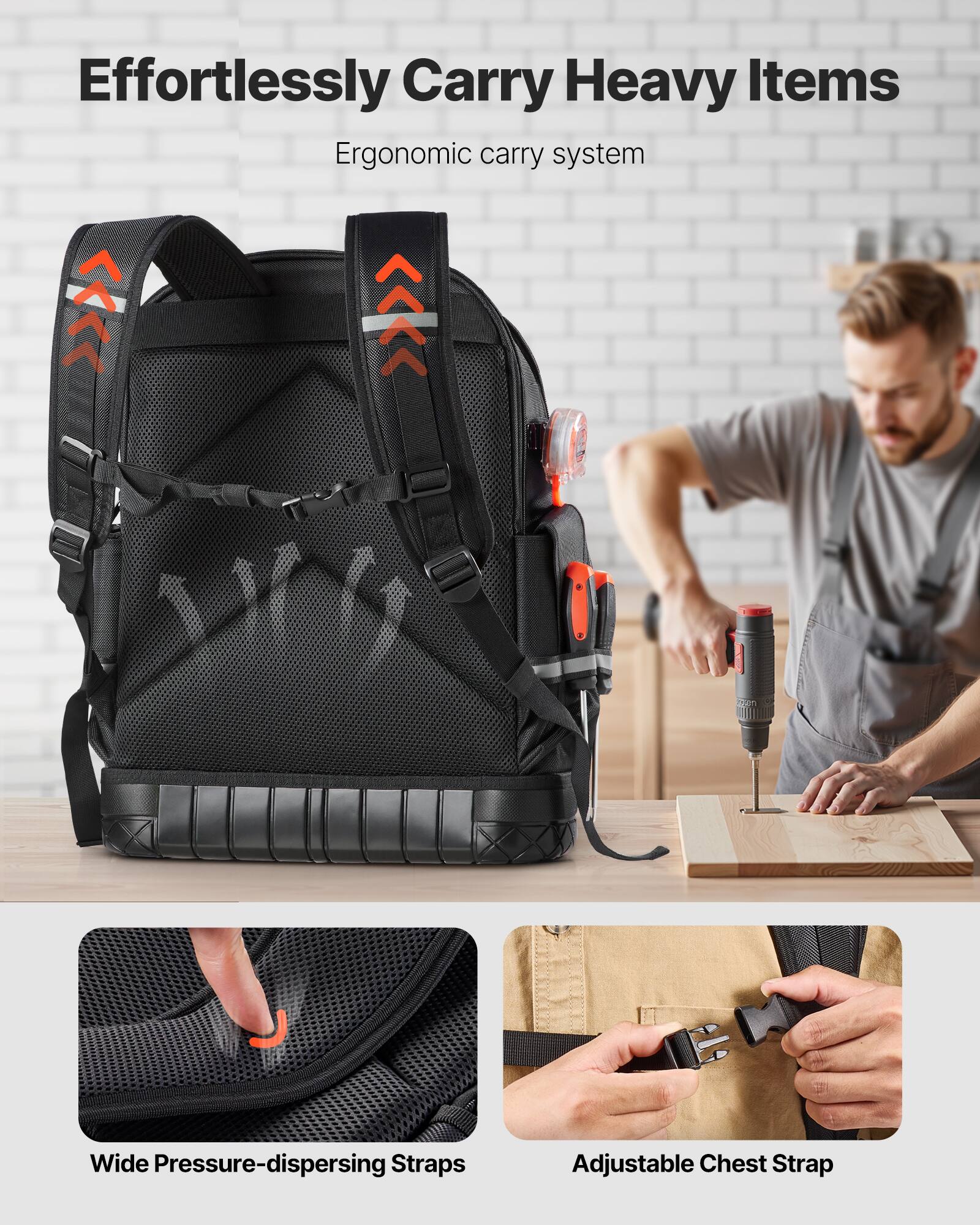 Effortlessly Carry Heavy Items  
Ergonomic carry system  

Wide Pressure-dispersing Straps  
Adjustable Chest Strap