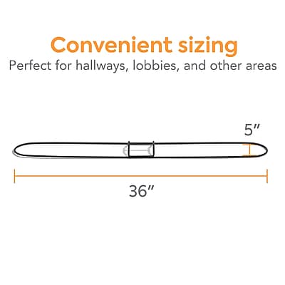 Convenient sizing  
Perfect for hallways, lobbies, and other areas  

5"  
36"