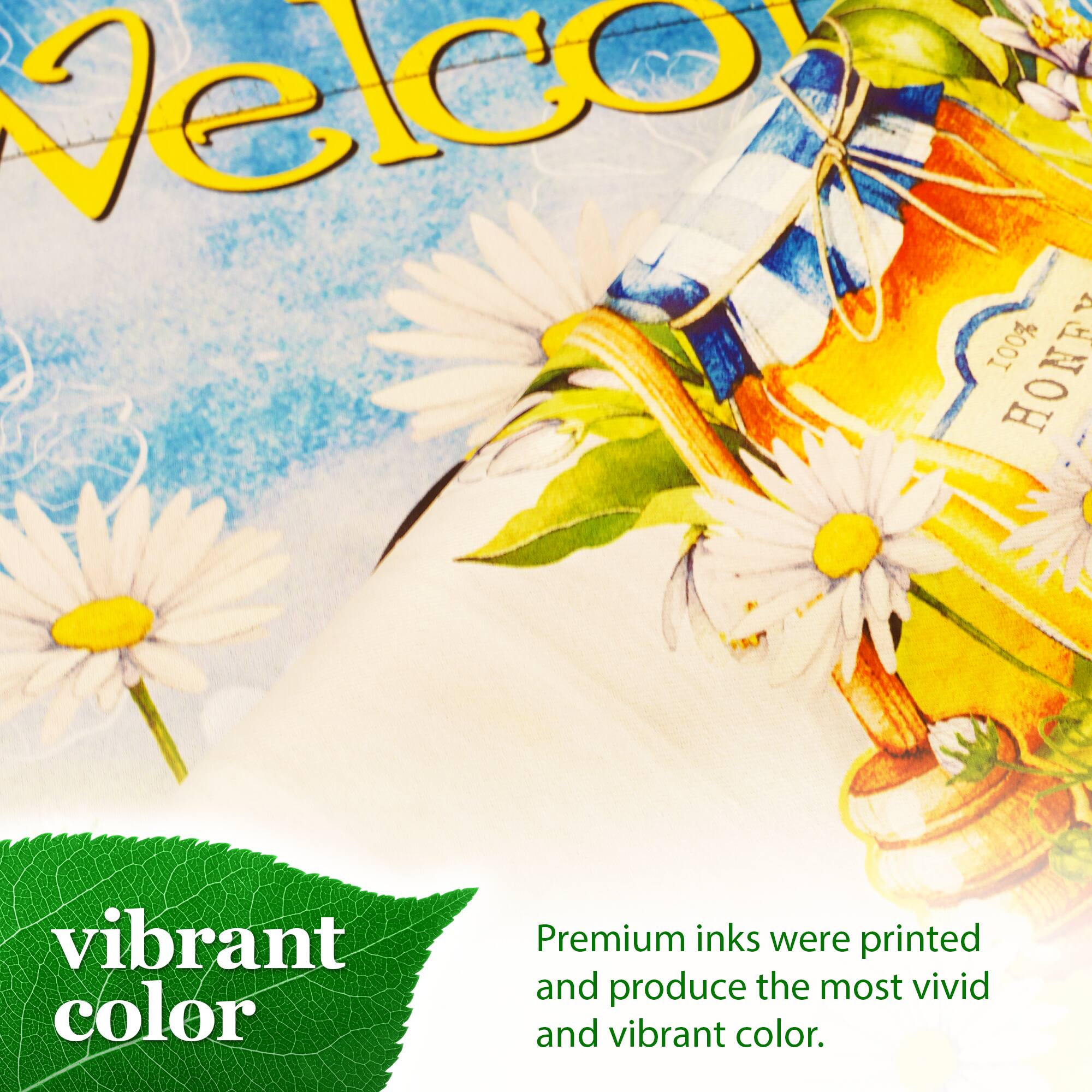 Jelco 100% HONEY vibrant color Premium inks were printed and produce the most vivid and vibrant color.