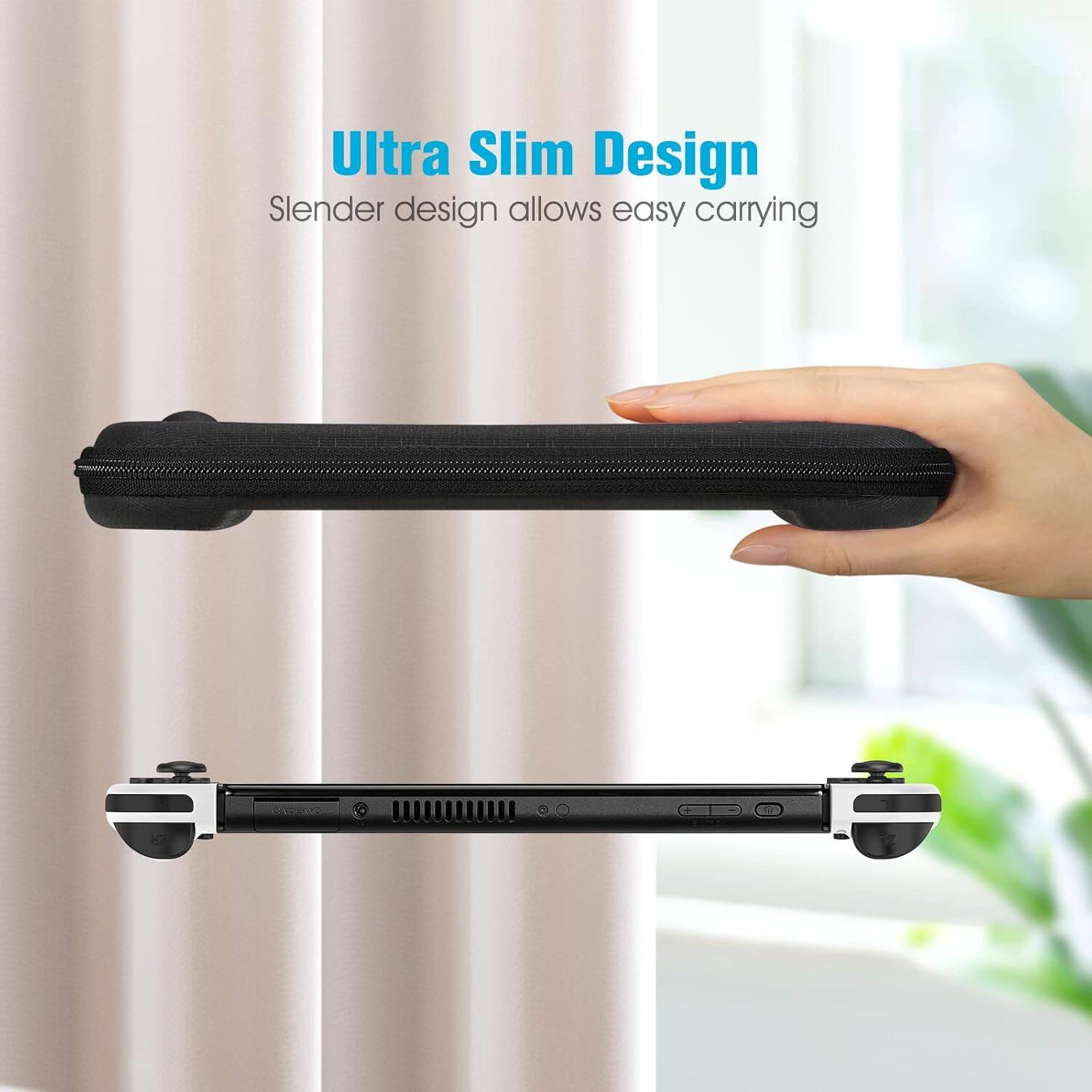 Ultra Slim Design  
Slender design allows easy carrying