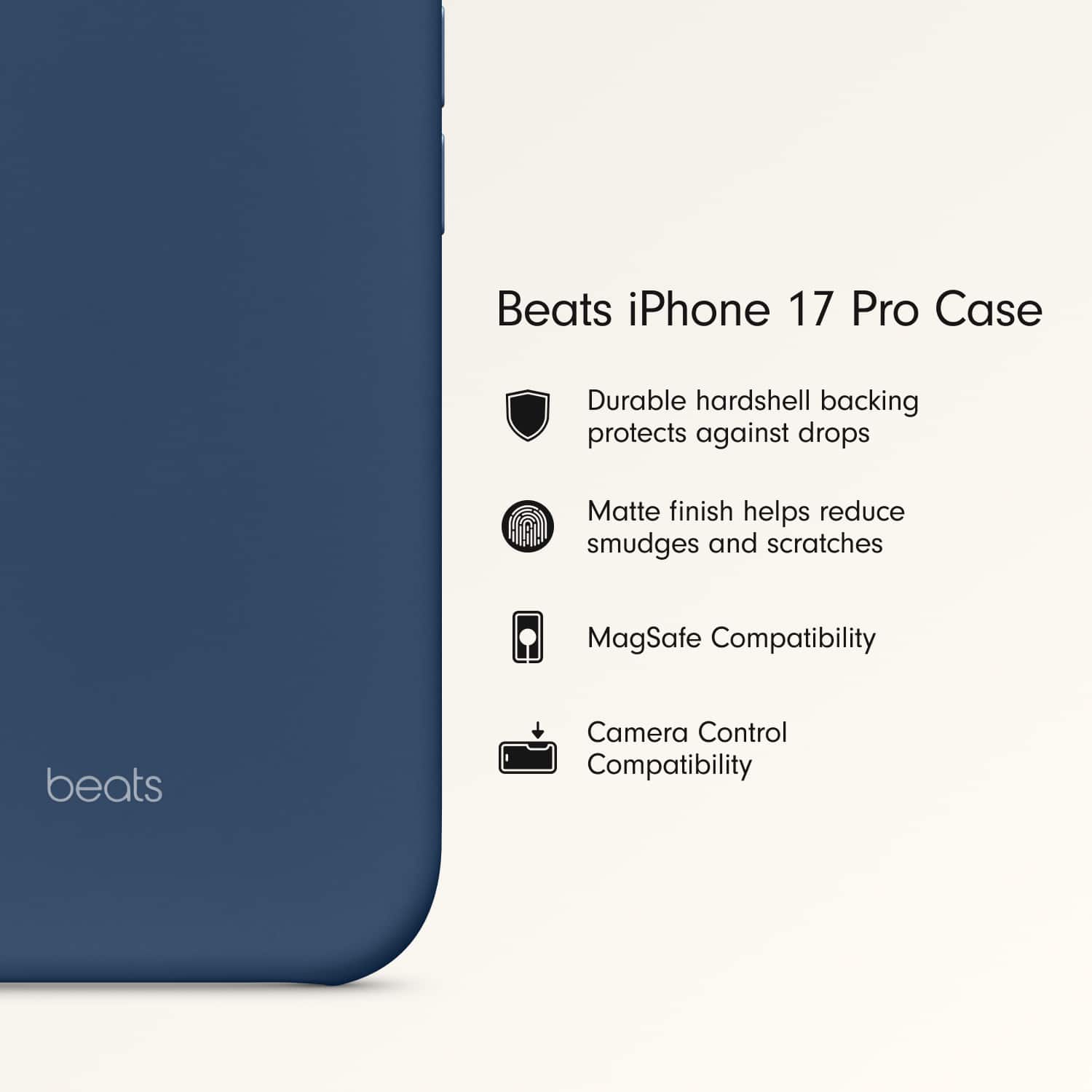Beats iPhone 17 Pro Case
- Durable hardshell backing protects against drops
- Matte finish helps reduce smudges and scratches
- MagSafe Compatibility
- Camera Control Compatibility