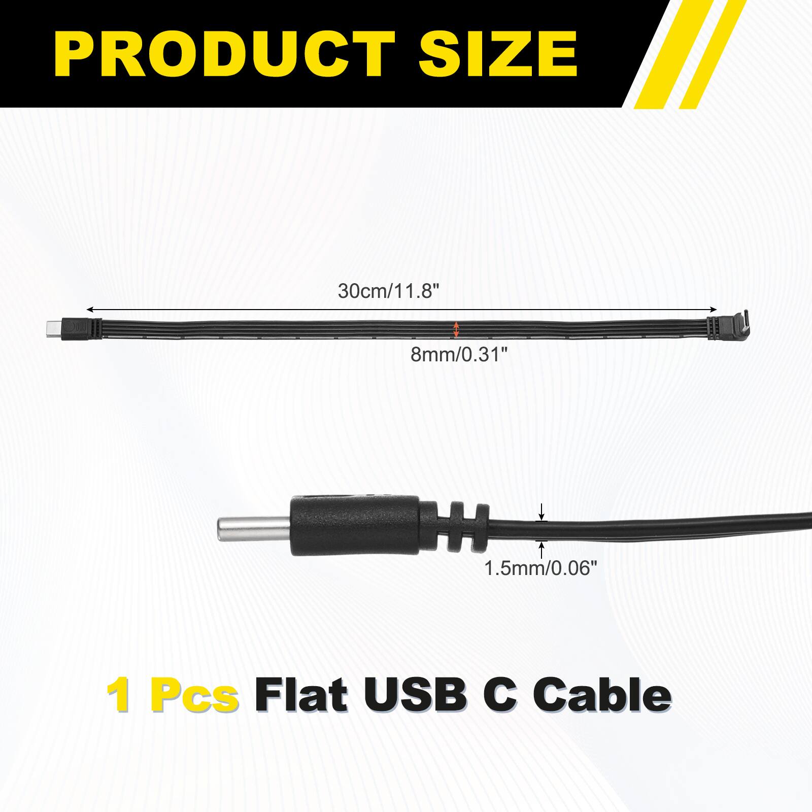PRODUCT SIZE

30cm/11.8"  
1.8"  
8mm/0.31"  
1.5mm/0.06"  

1 Pcs Flat USB C Cable